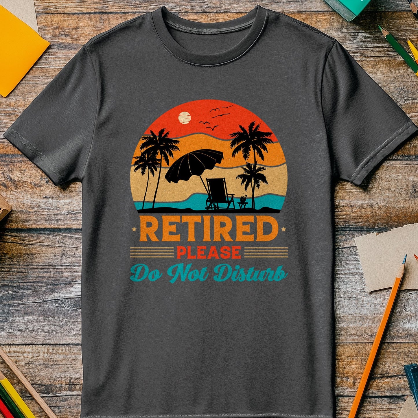 Retired Please Do Not Disturb T-Shirt