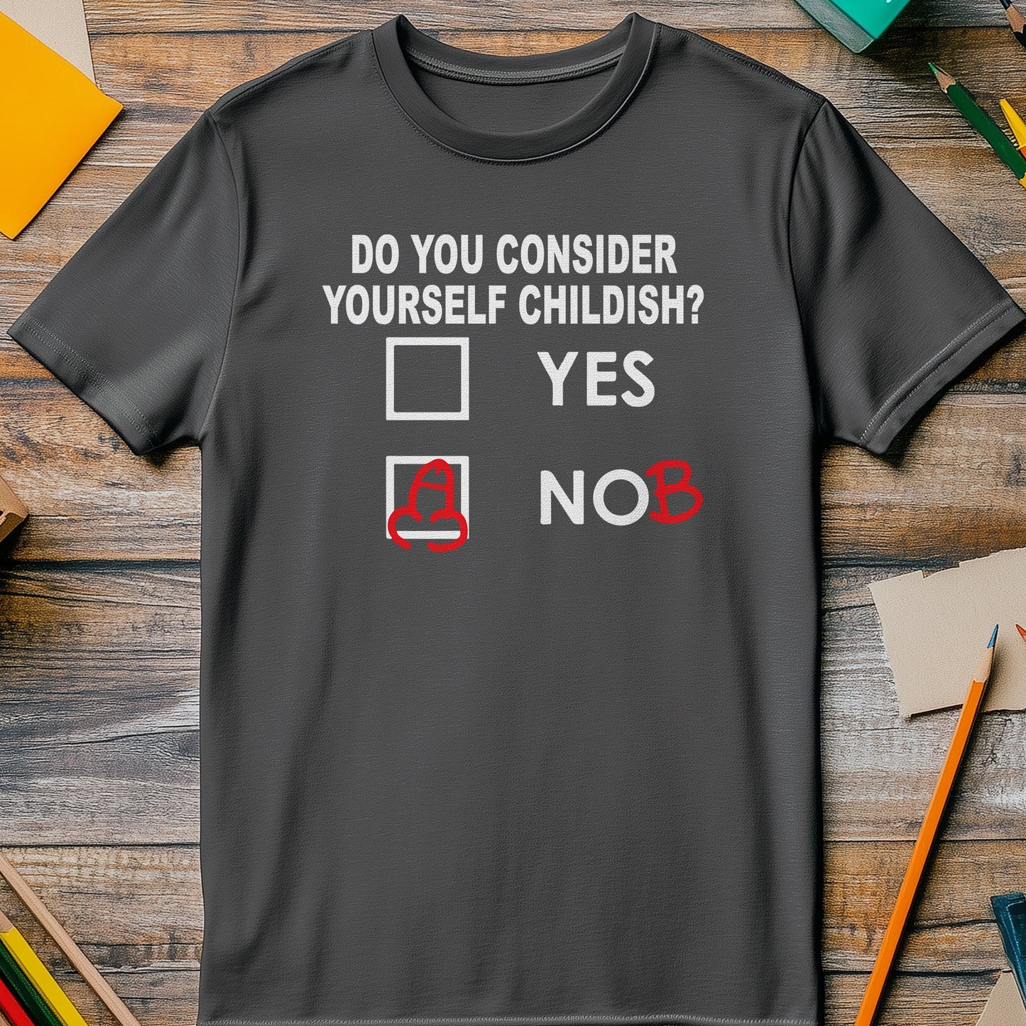 Yourself Childish? T-Shirt