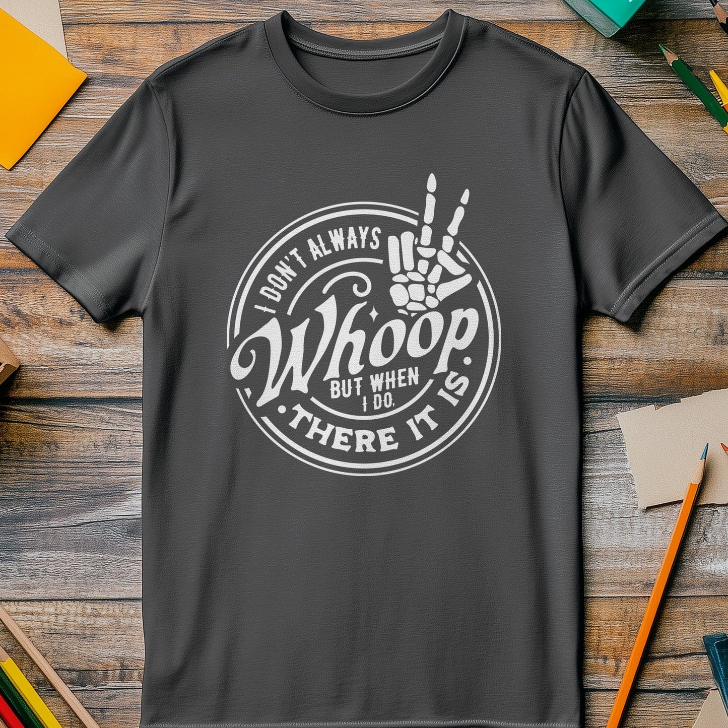 I Don't Always Hand Whoop Whoop T-Shirt
