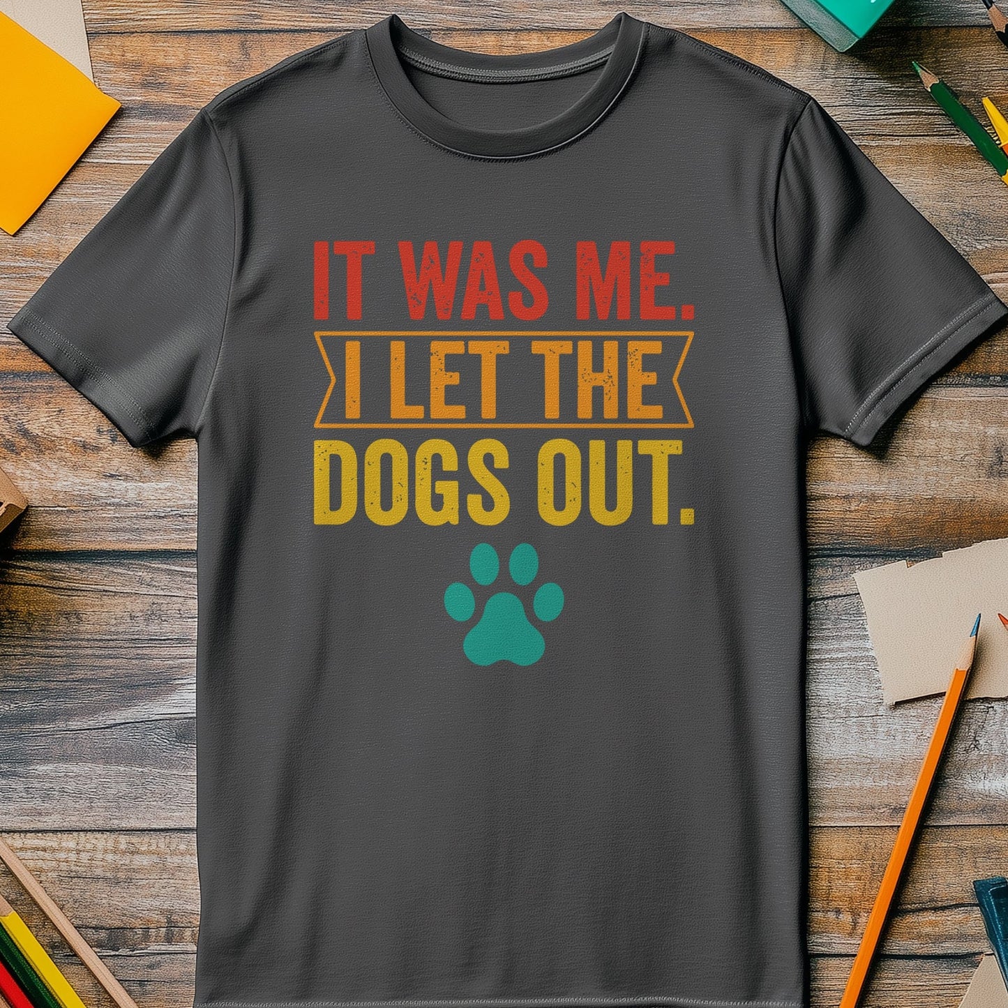 It Was Me I Let The Dogs Out 3 T-Shirt