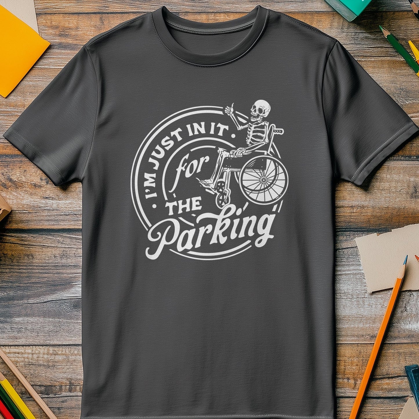 Just In It for the Parking Skeleton T-Shirt