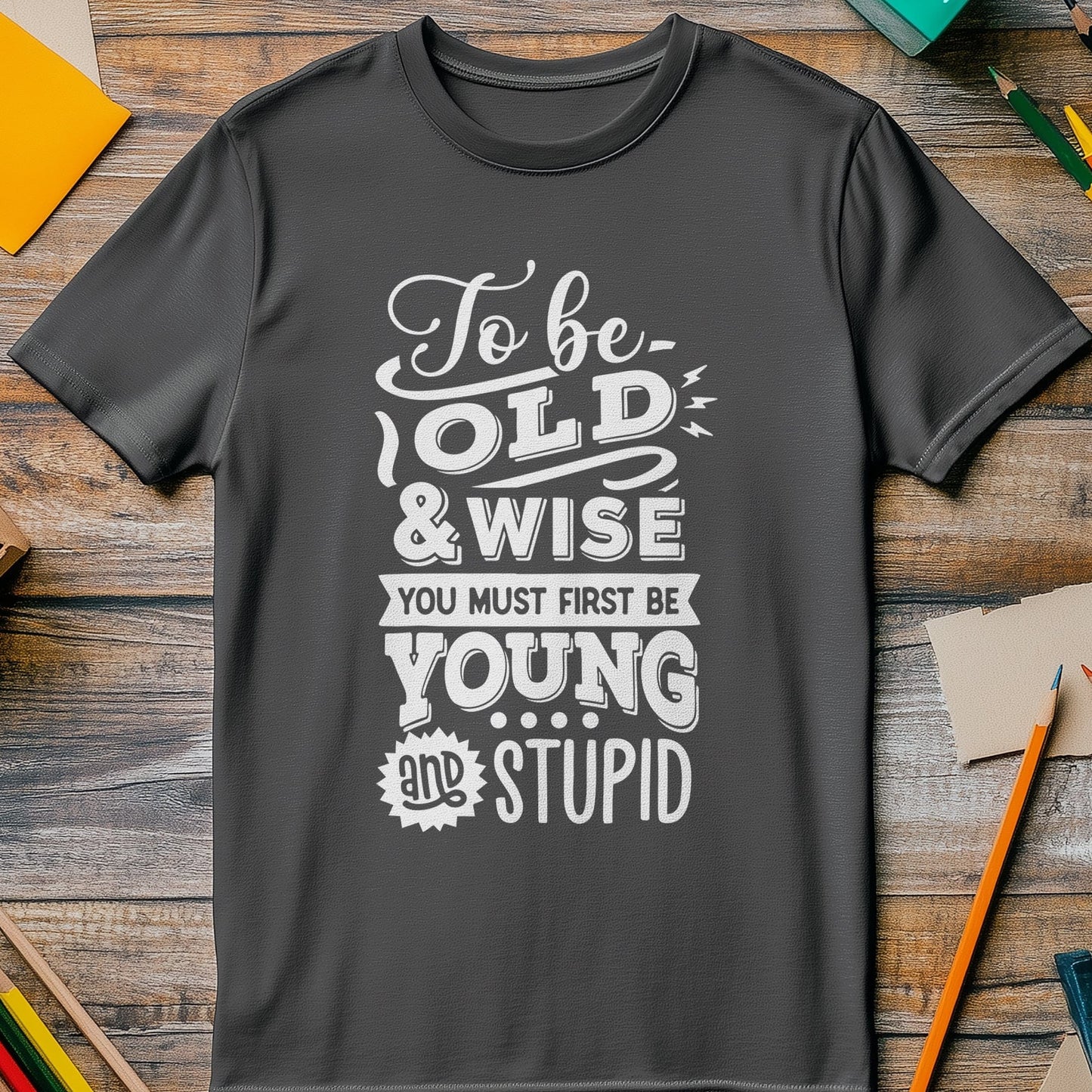 Young and Stupid T-Shirt