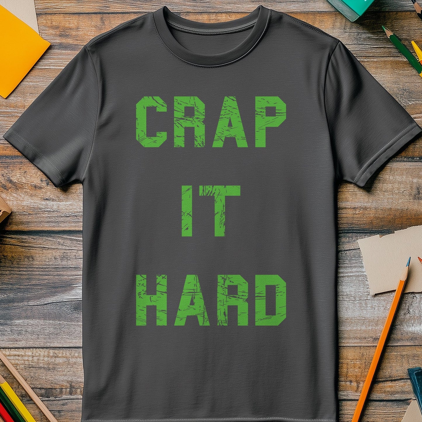 Crap It Hard T-Shirt - Hilarious and