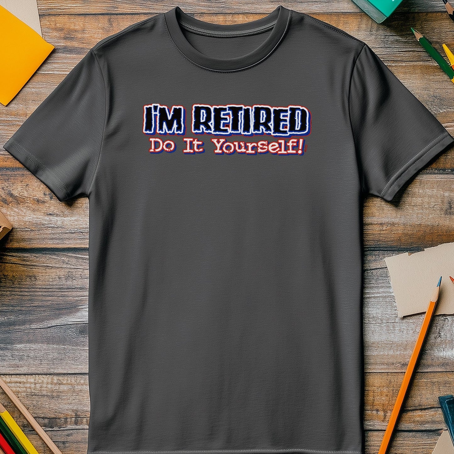Retired DIYer T-Shirt - Funny and