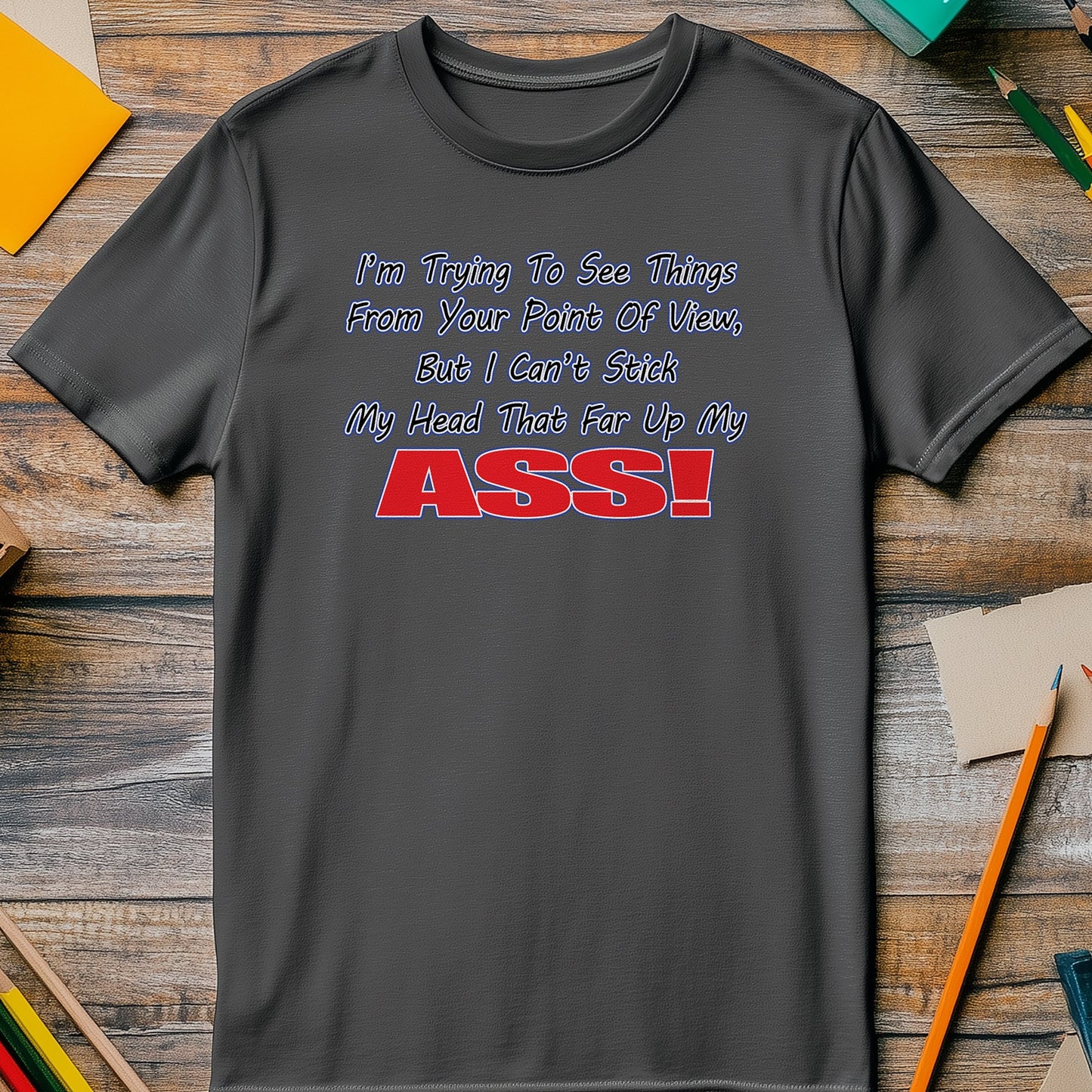 Your Point View Ass T-shirt -