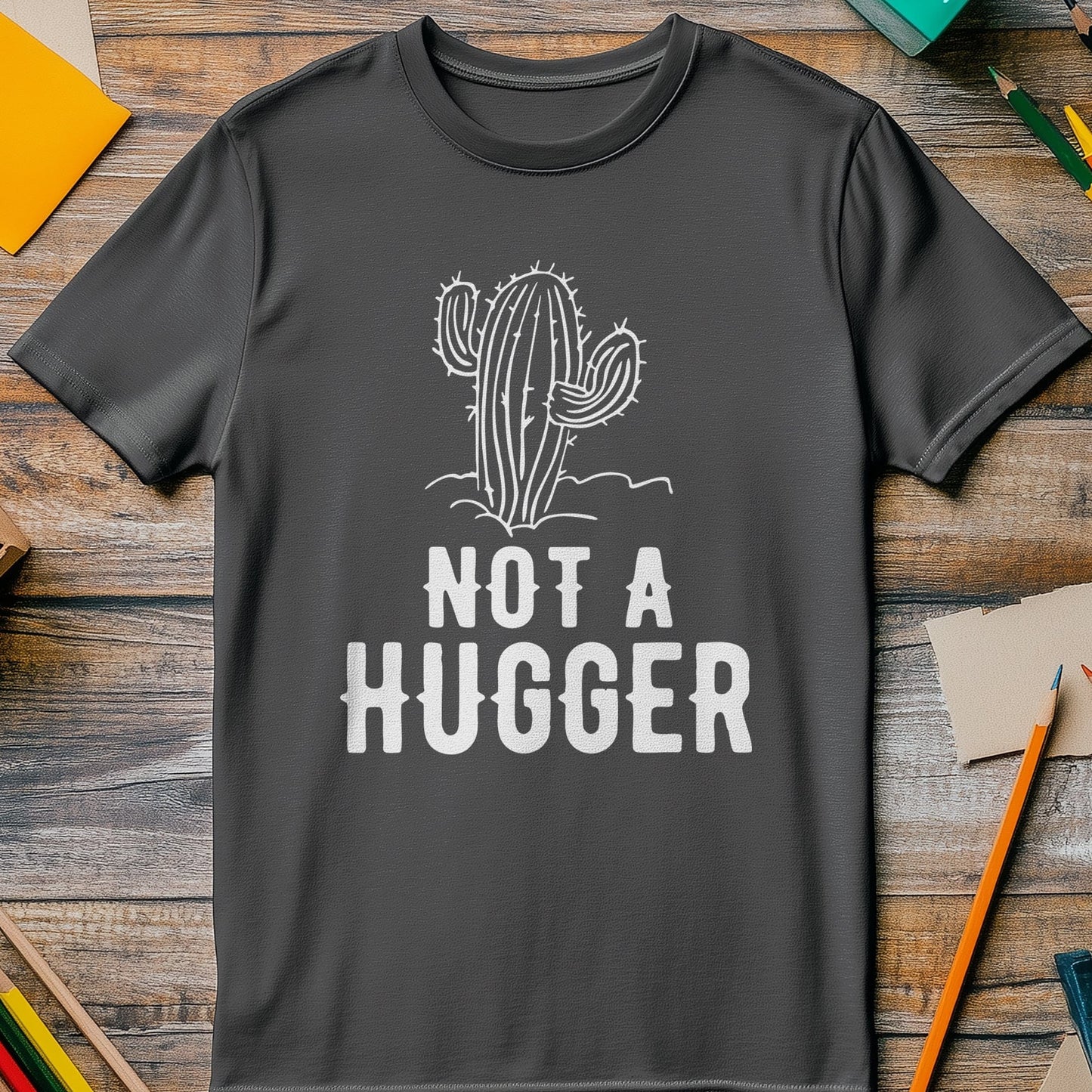 Not a Hugger 5 Cactus T-Shirt