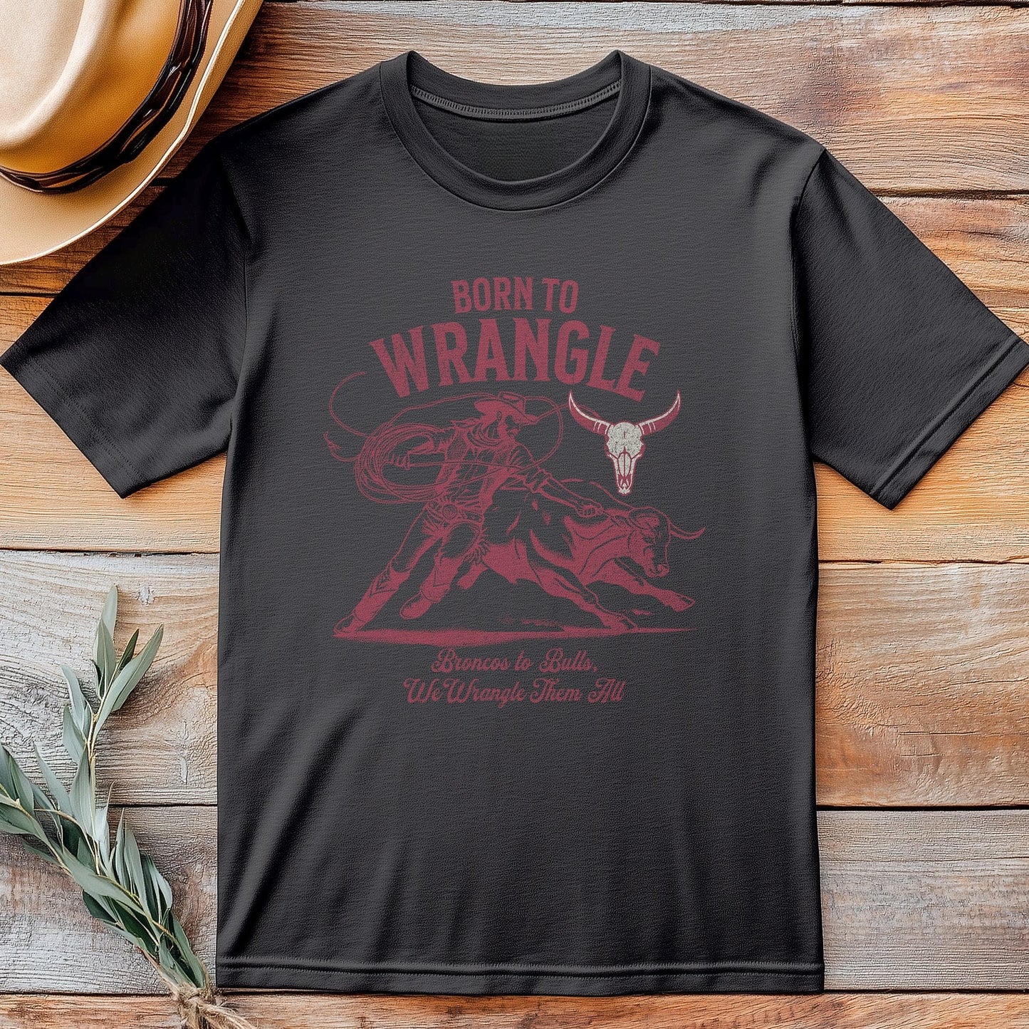 Born to Wrangle: T-shirt