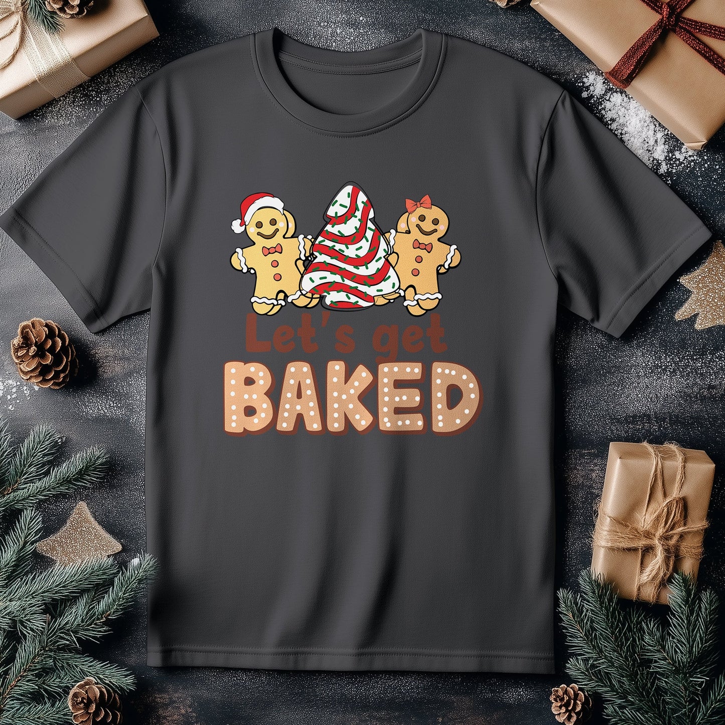 Let's Get Baked Christmas T-Shirt -