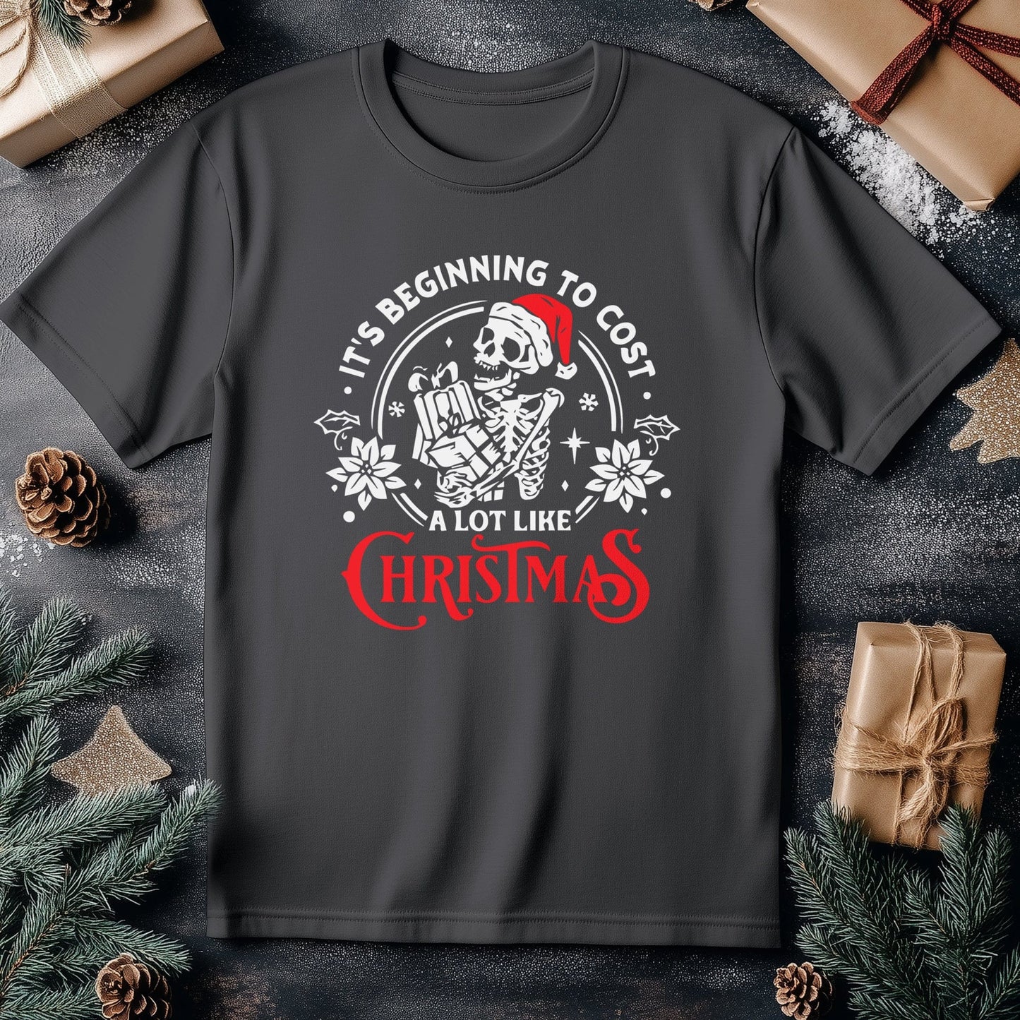 Cost a Lot Like Christmas T-Shirt -