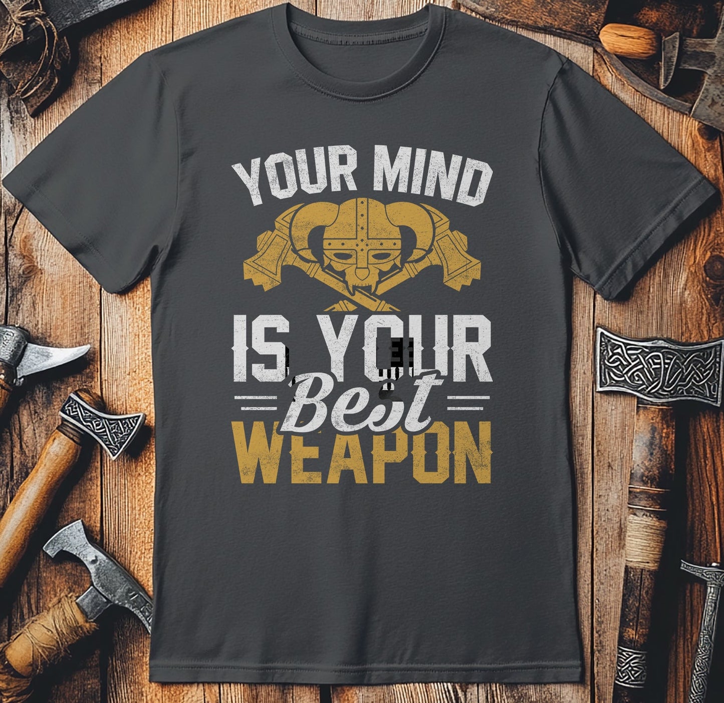 Your Mind Is Your Best Weapon T-Shirt
