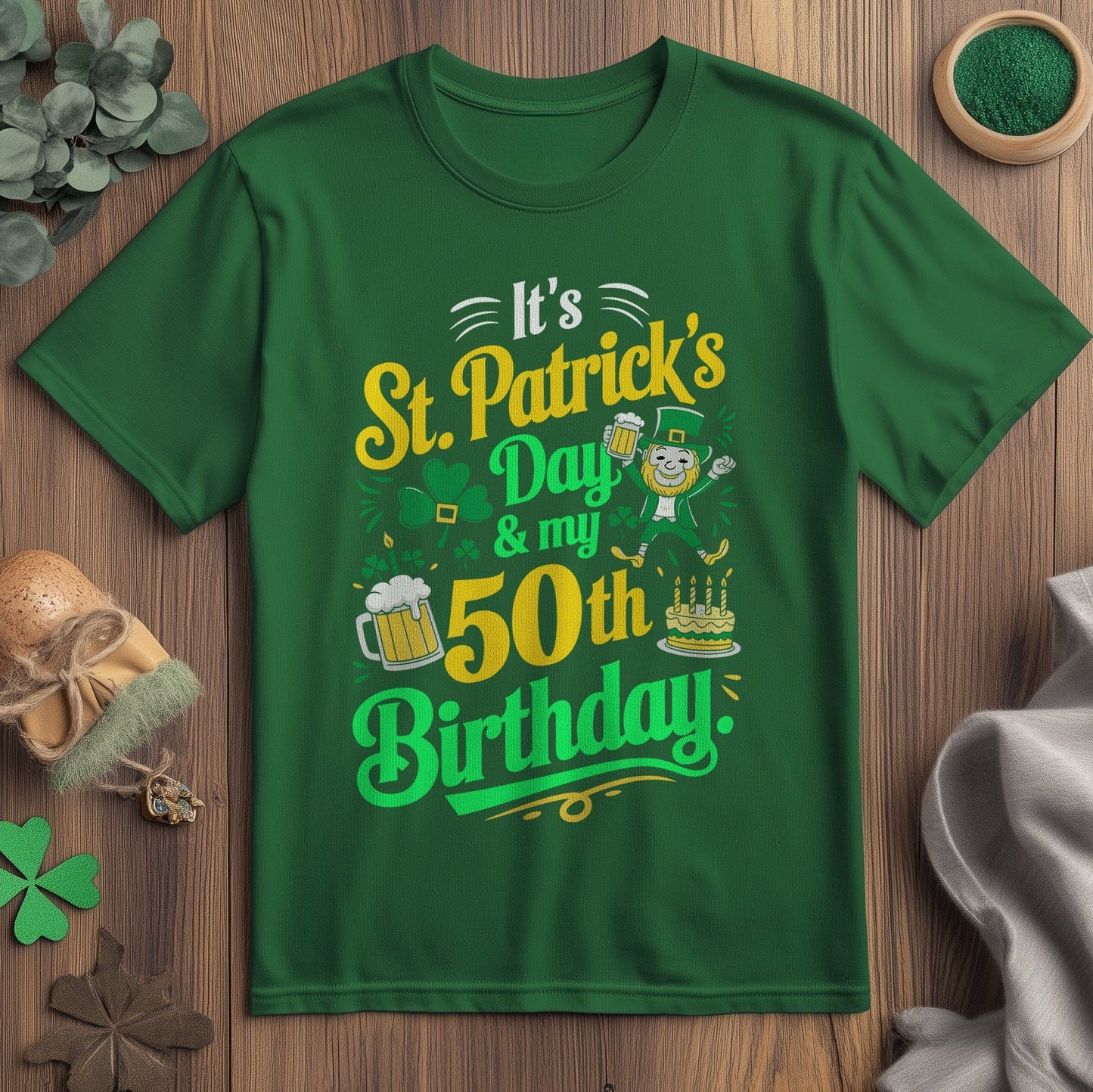 50th Birthday and St. Patrick's Day T-Shirt