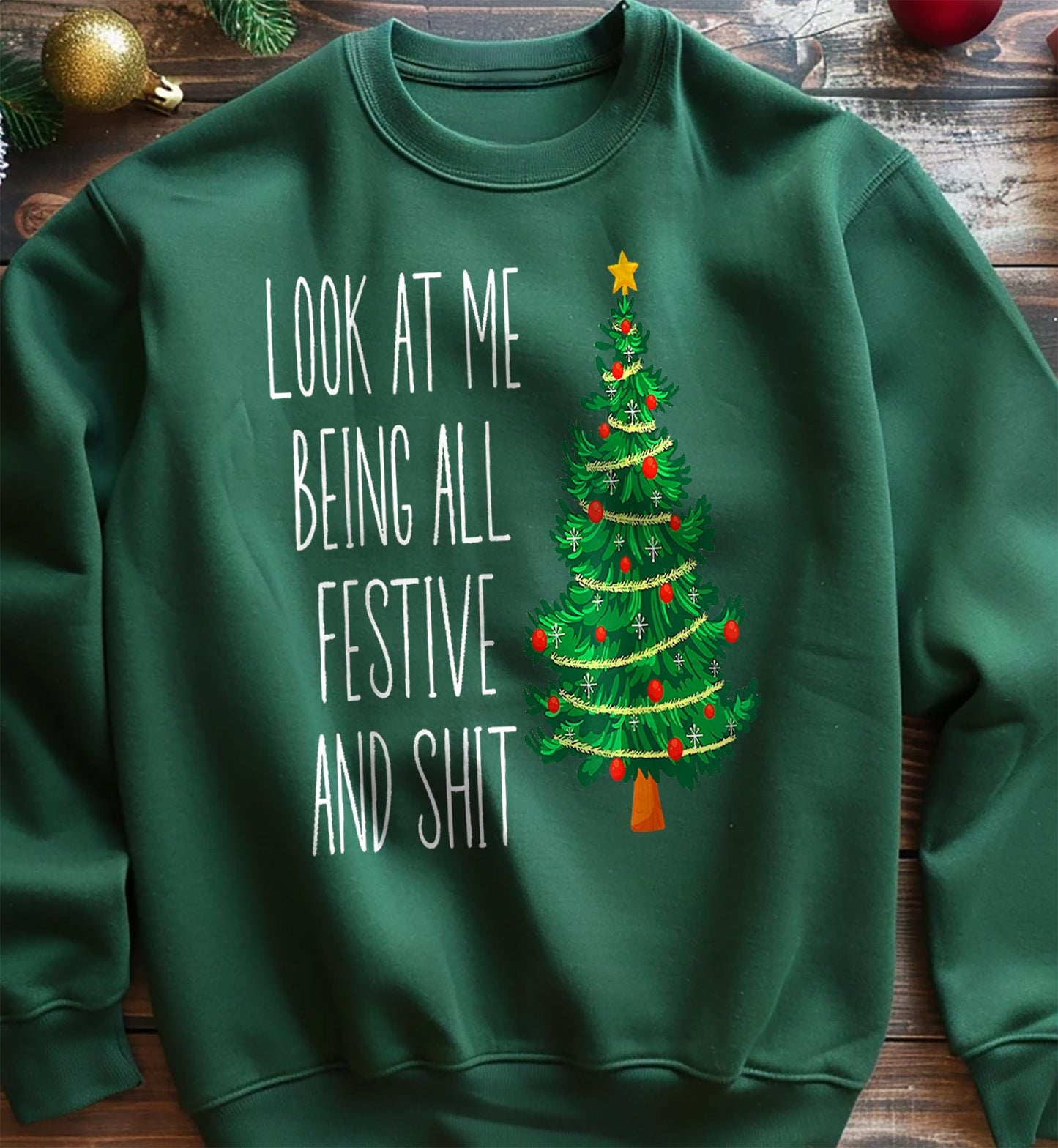 Funny Vintage Xmas Look At Me Being All Festive Sweatshirt