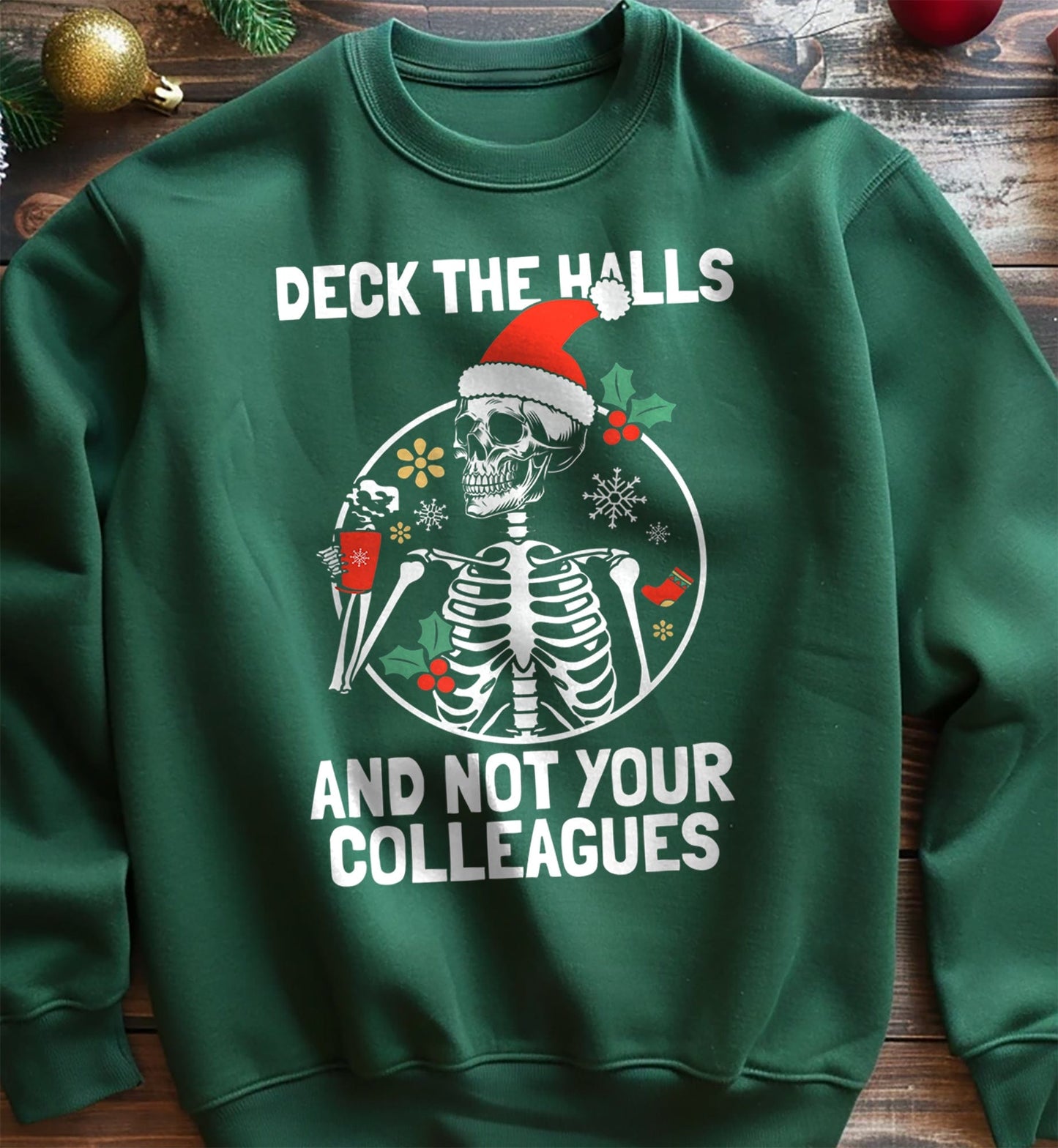 Deck the Hall, Not Your Colleagues! Christmas Sweatshirt