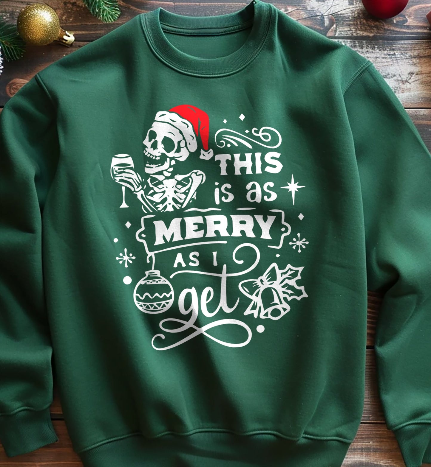 This Is As Merry As I Get Christmas Skeleton Sweatshirt