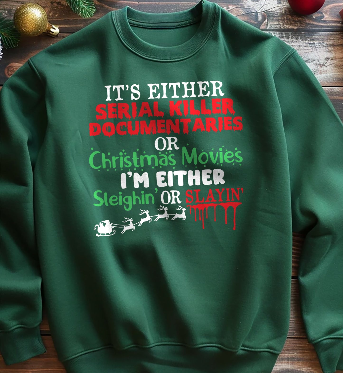 Sleighing or Slaying Sweatshirt