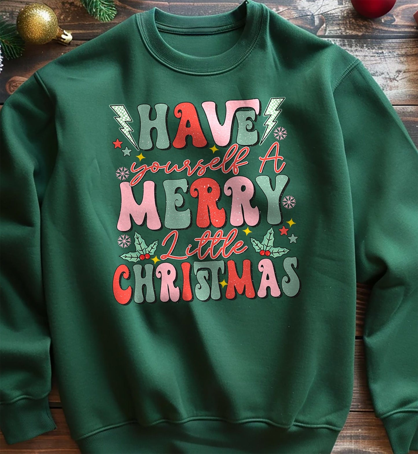 Have Yourself a Little Merry Christmas Sweatshirt