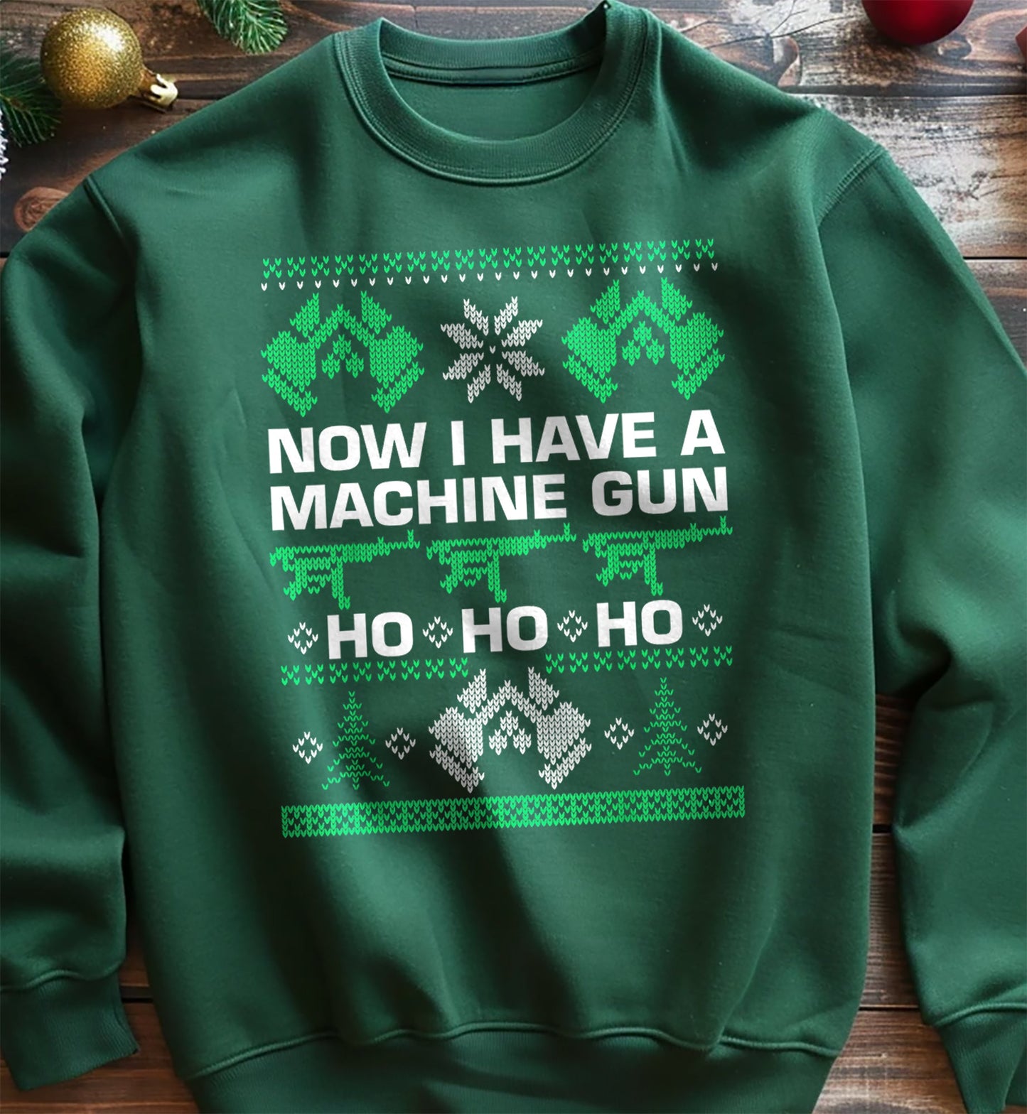 Now I Have a Machine Gun Sweatshirt