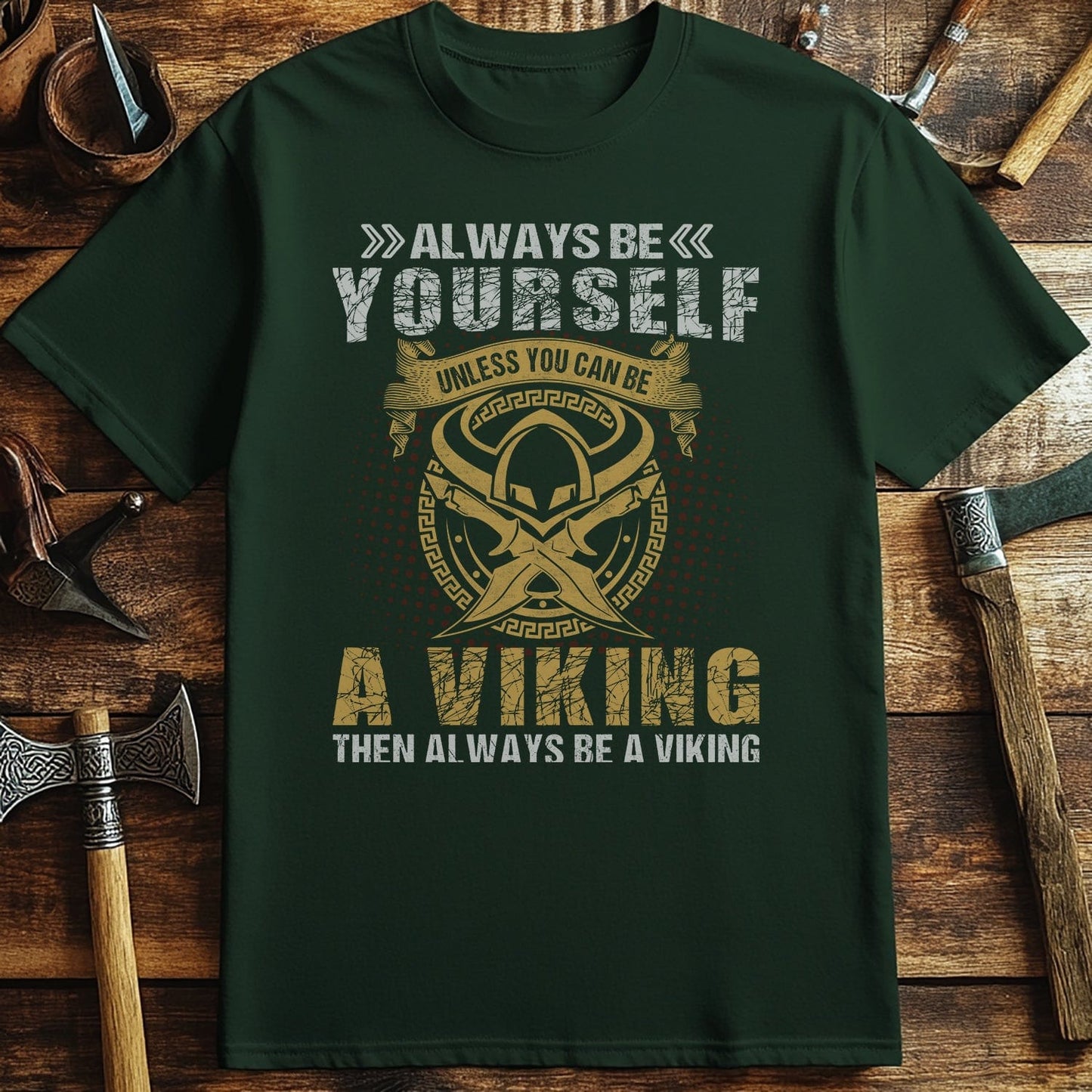 Be Yourself Unless.. Be a Viking! Funny T-shirt