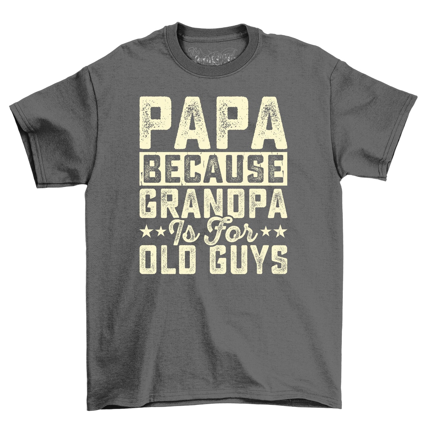 Papa Because Grandpa T-Shirt
