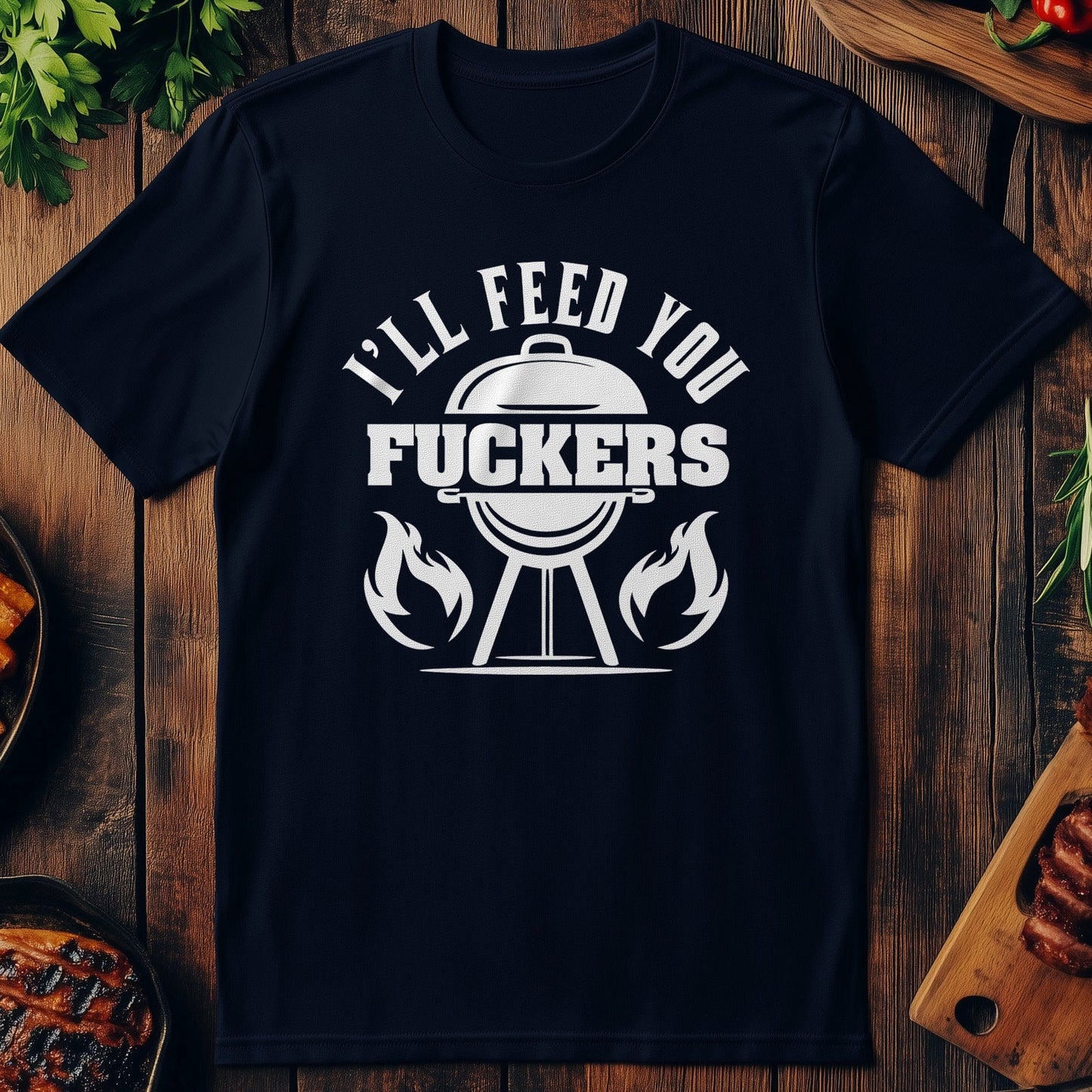 Feed You F***ers T-Shirt