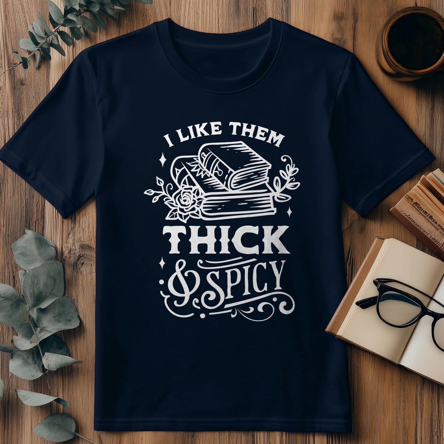 I Like Them Thick & Spicy T-shirt