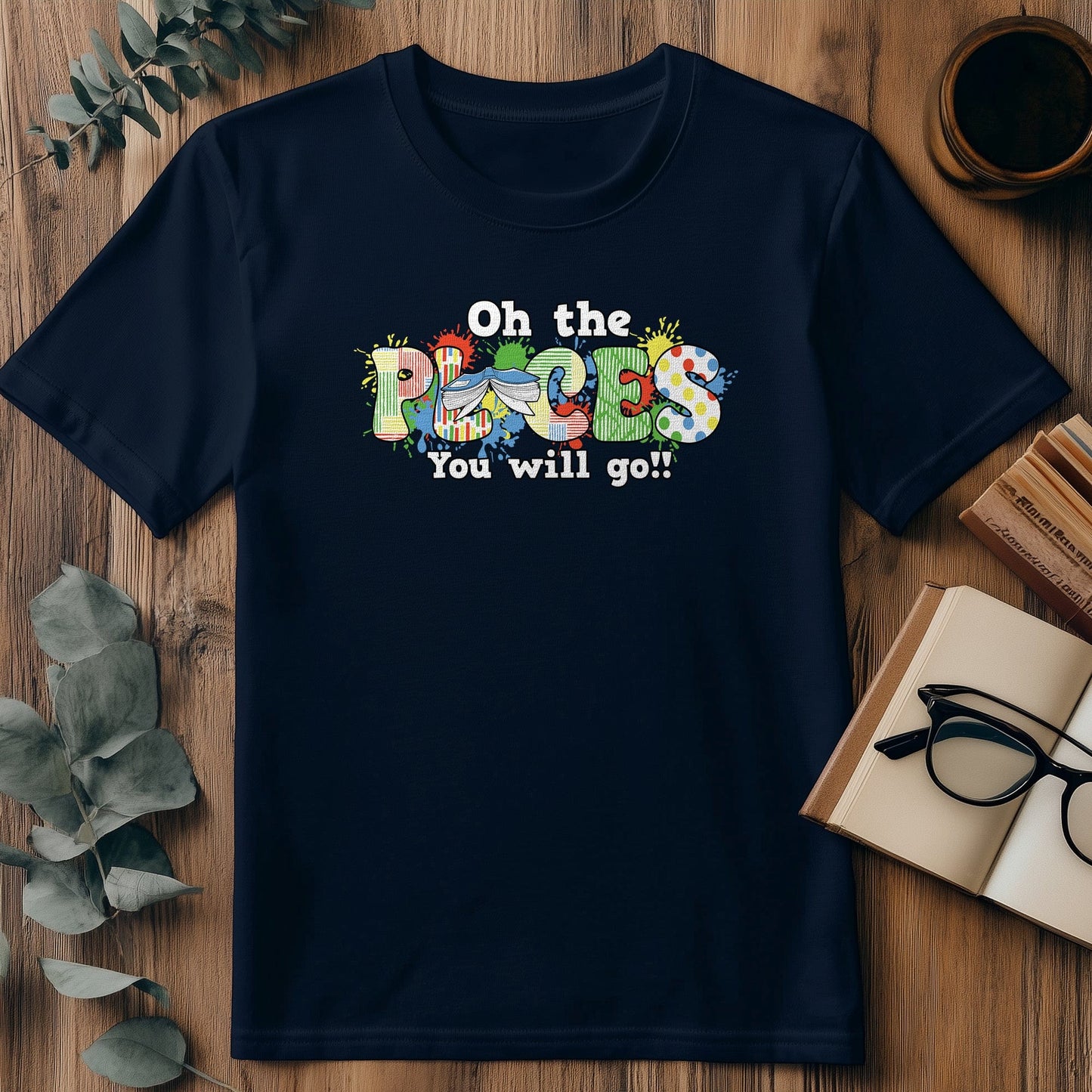 Oh the Places You Will Go t-shirt
