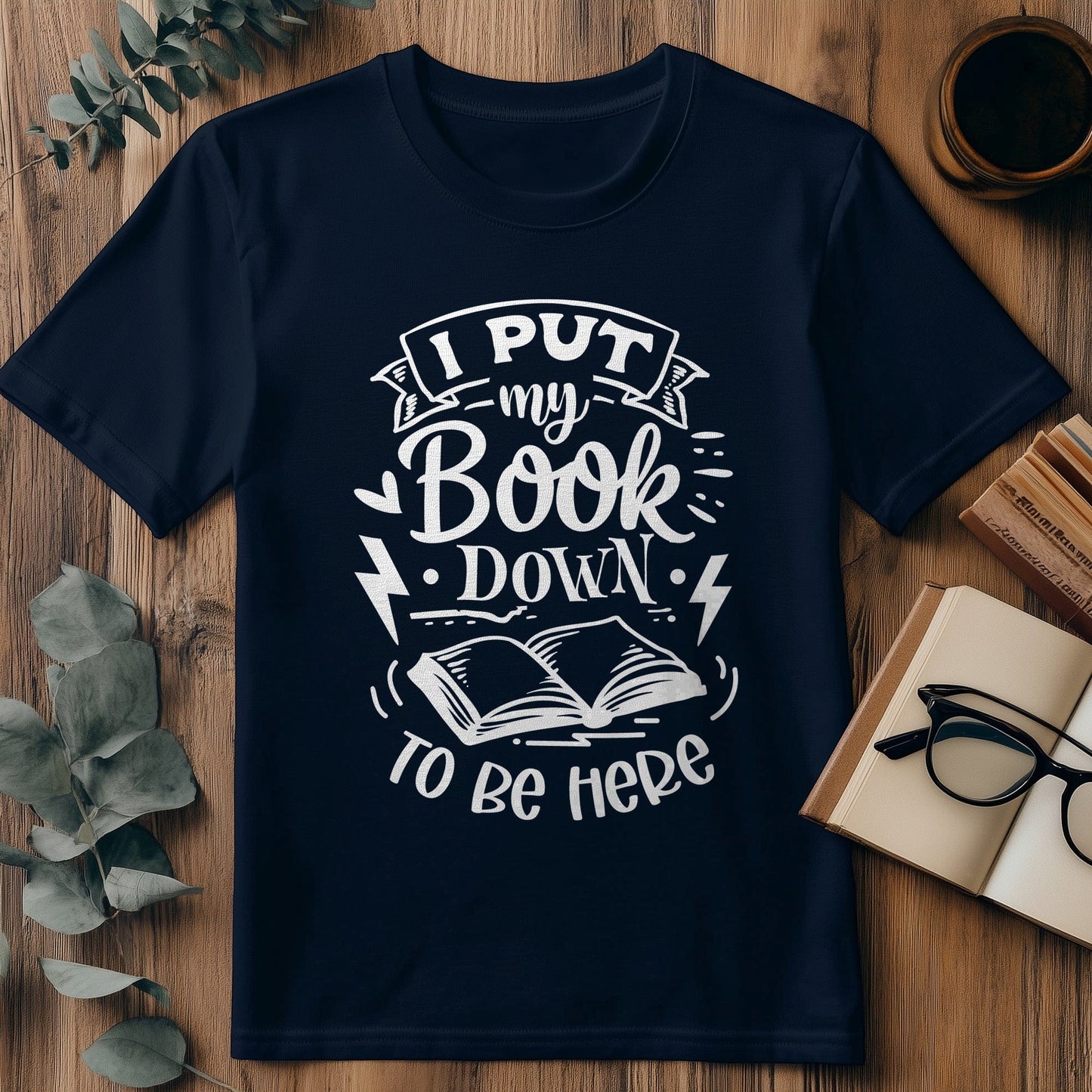 I Put My Book Down T-shirt