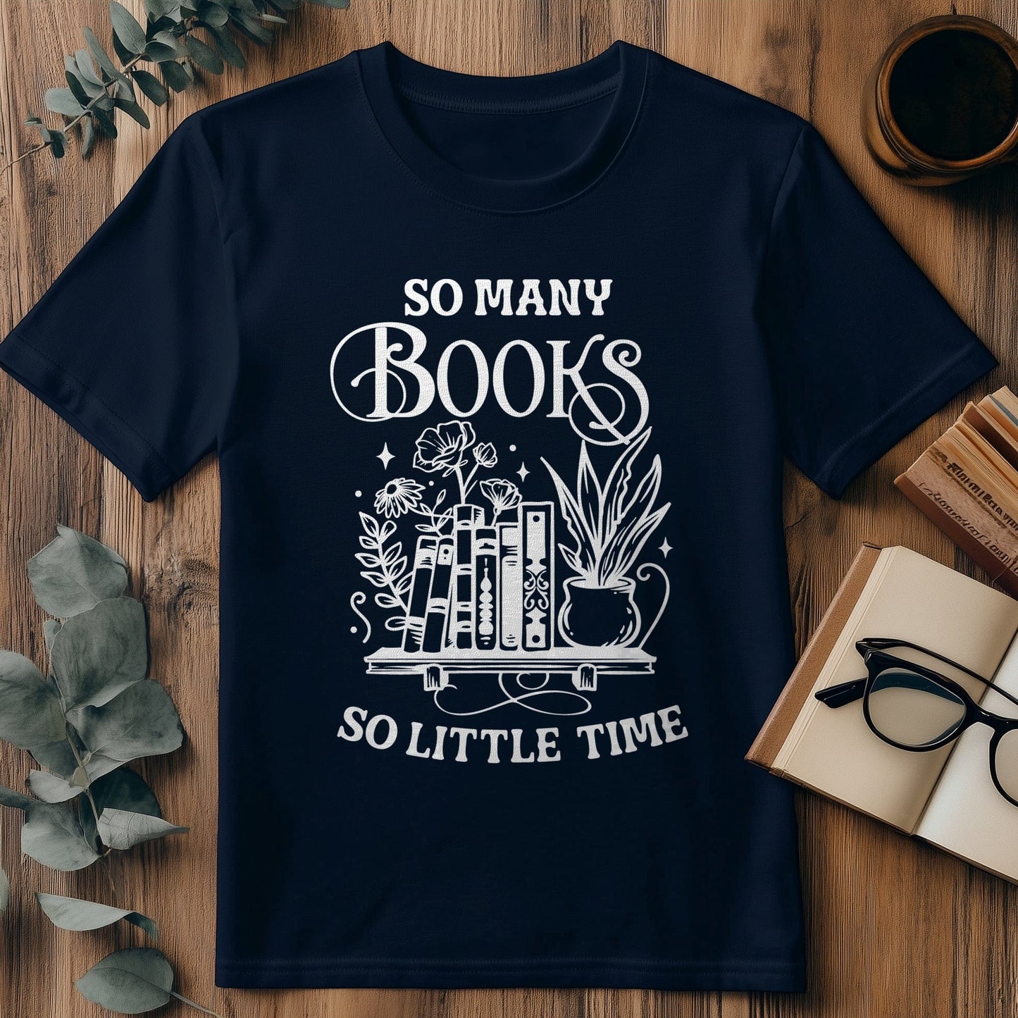So Many Books, So Little Time T-Shirt