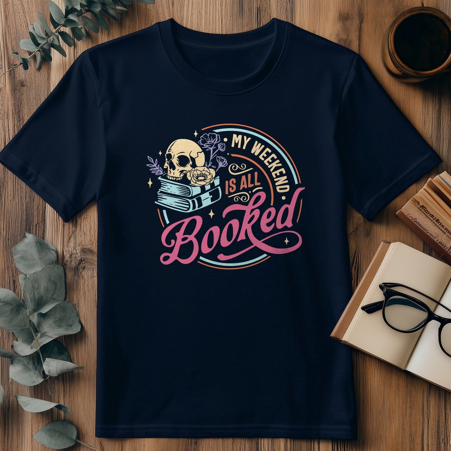 Weekend is All Booked T-Shirt
