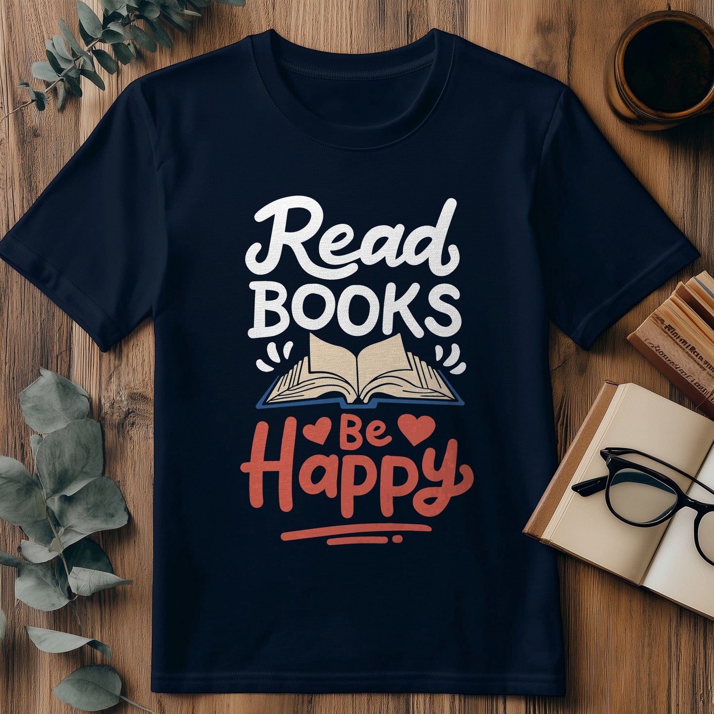 Read Books Be Happy T-Shirt