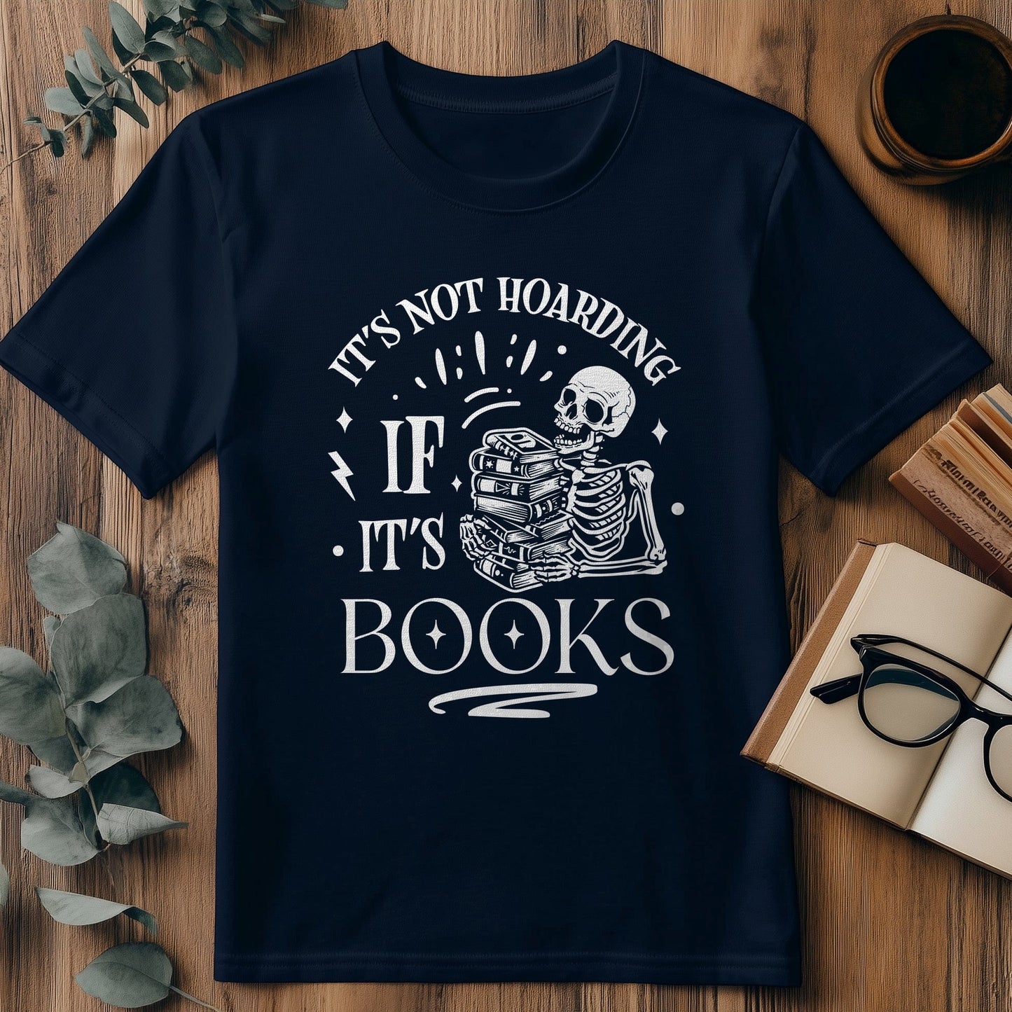 Its Not Hoarding If Books T-shirt
