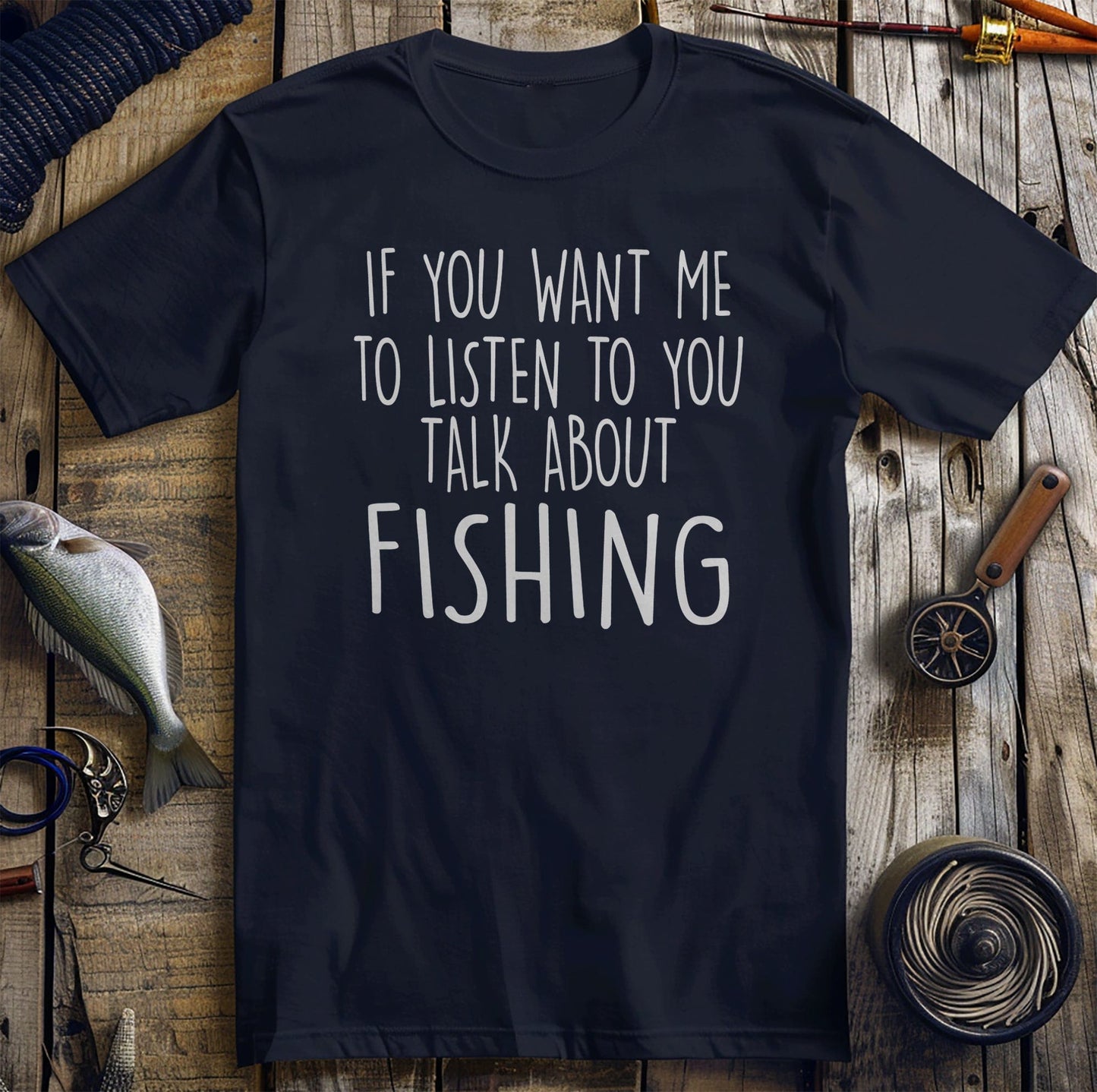 Talk About Fishing t-shirt