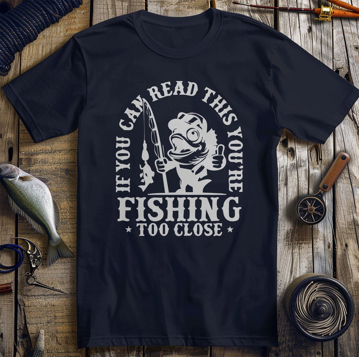 Fishing Too Close 2 T-Shirt