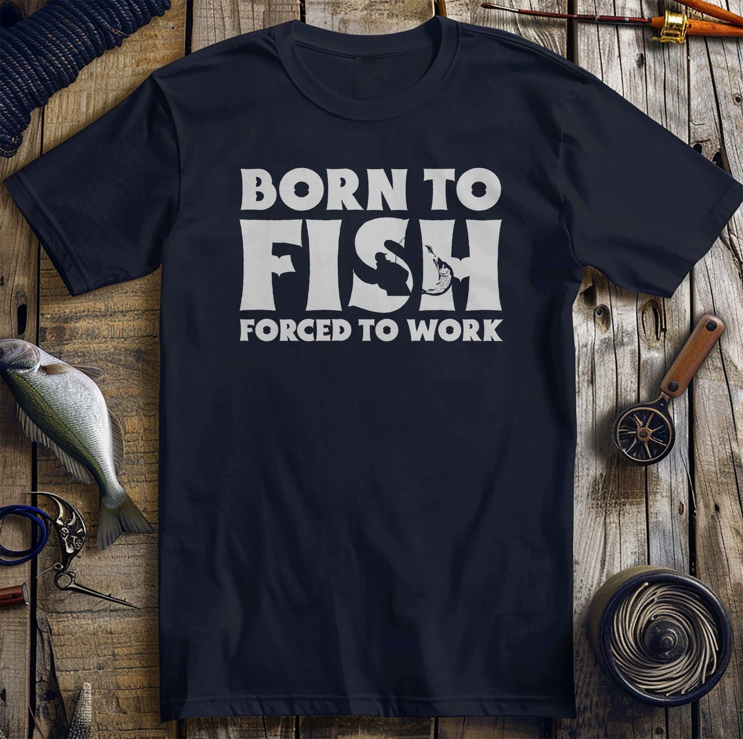 Born to Fish  Forced to Work T-Shirt Style001