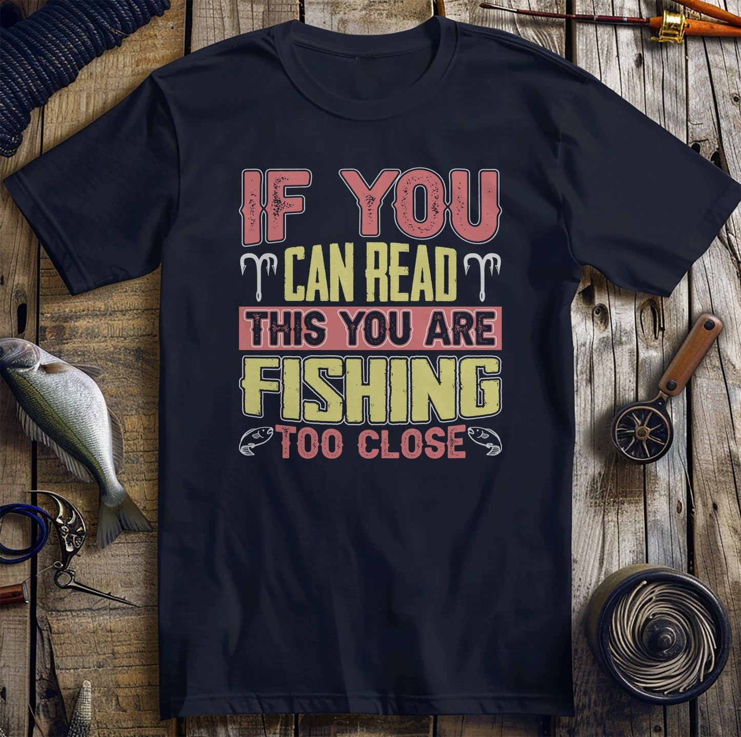 Fishing Too Close 4 T-Shirt