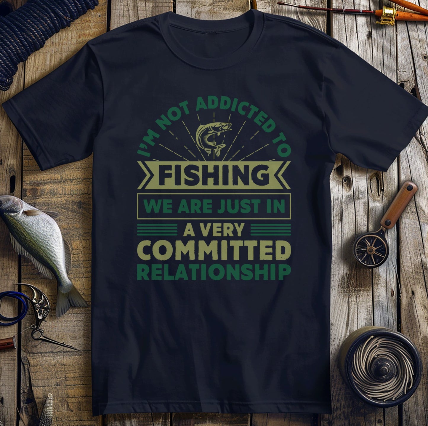 Not Addicted to Fishing t-shirt