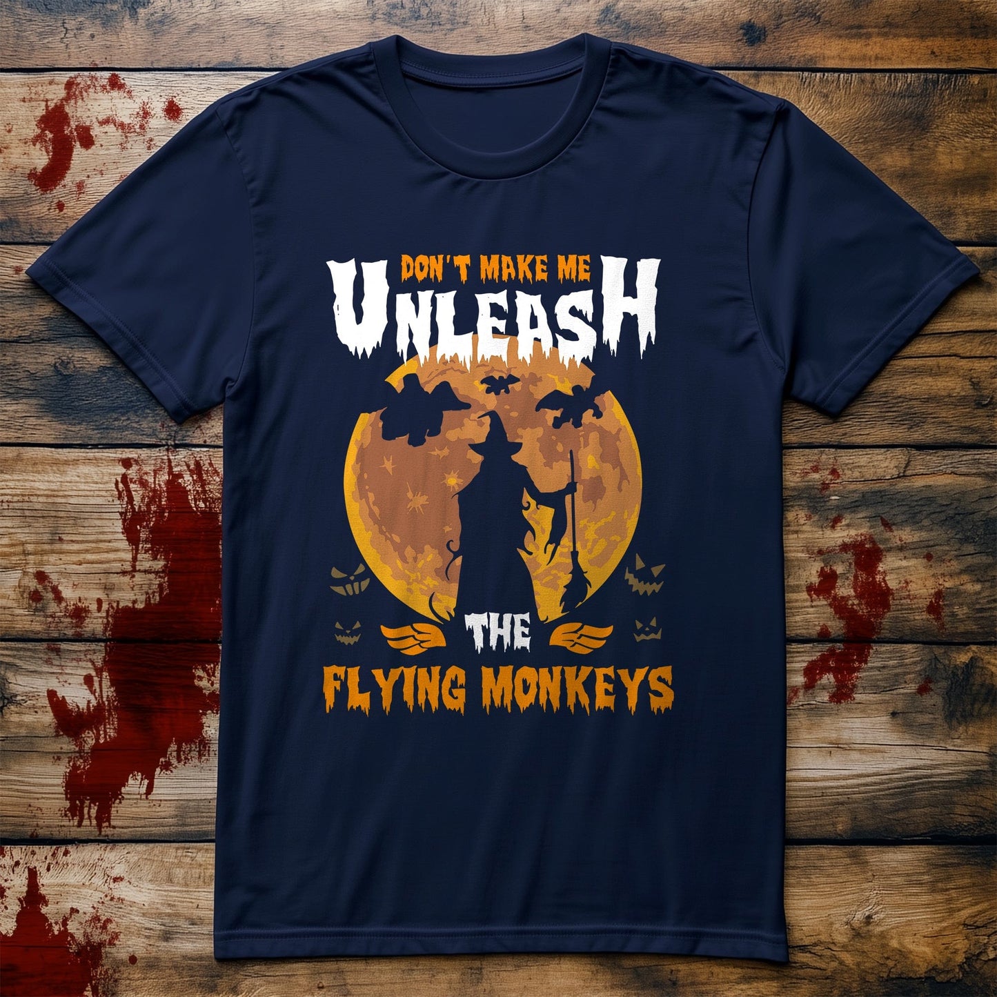 Don't Make Me Unleash the Flying Monkeys T-Shirt