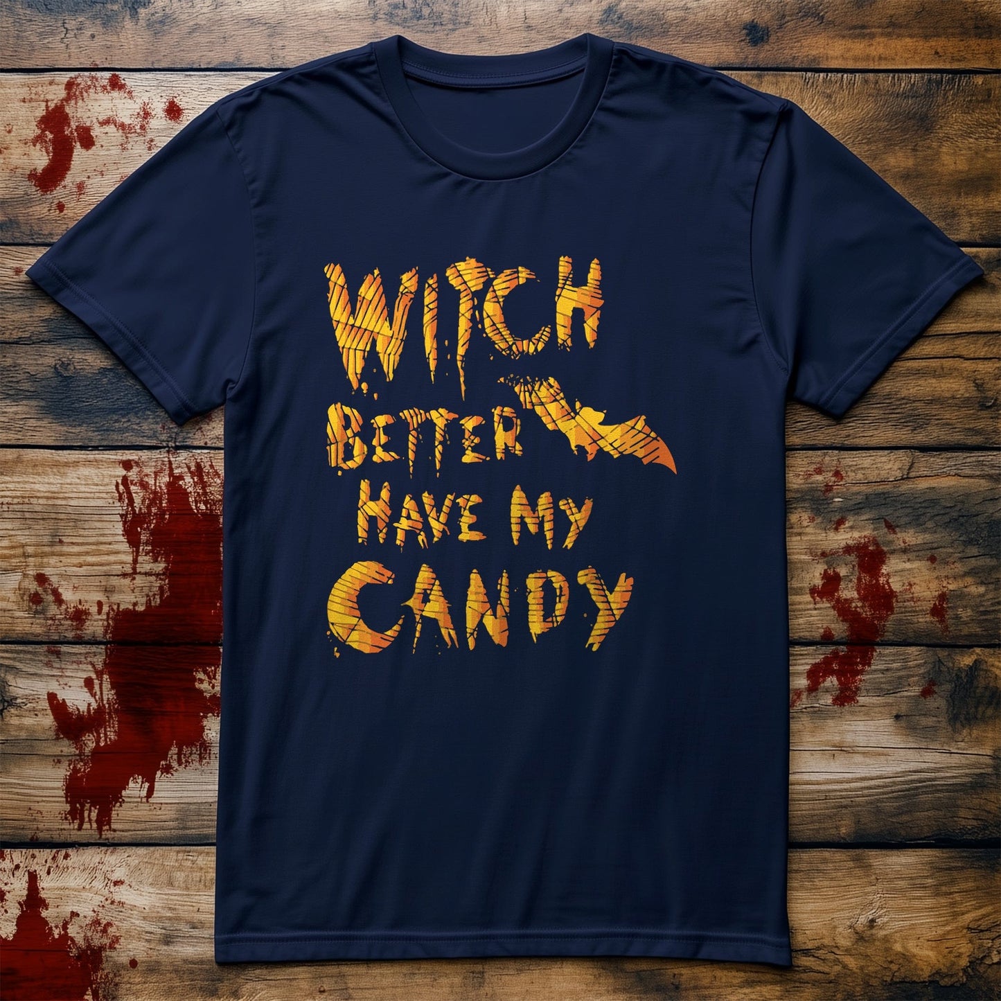Witch Better Have My Candy T-Shirt