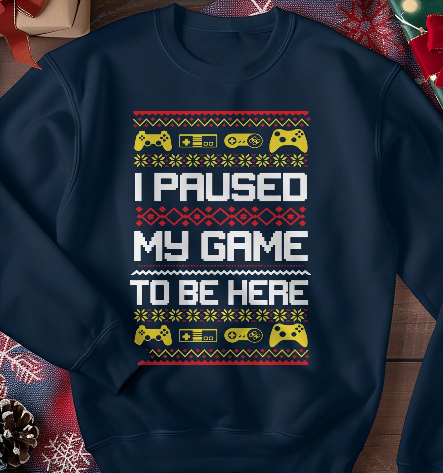 I Paused My Game To Be Here Sweatshirt