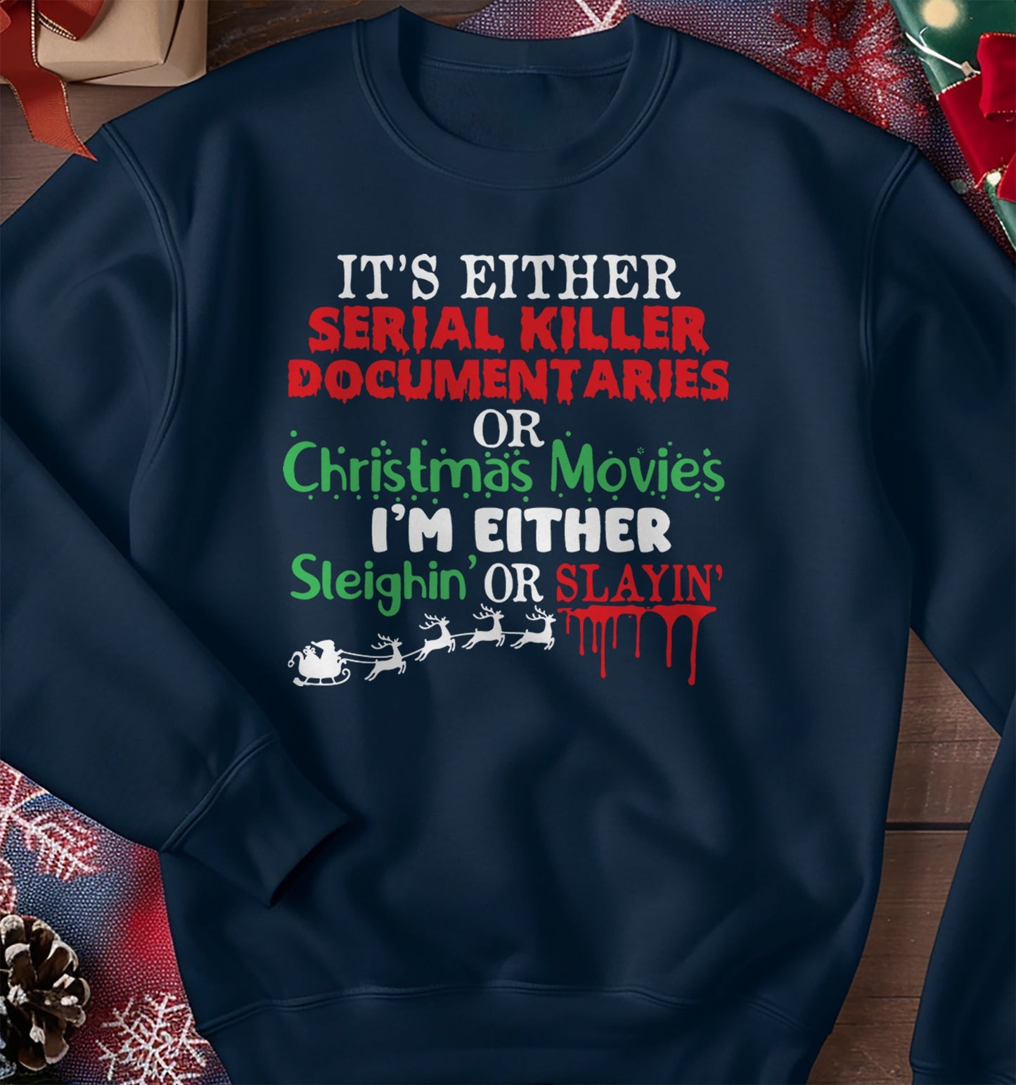 Sleighing or Slaying Sweatshirt