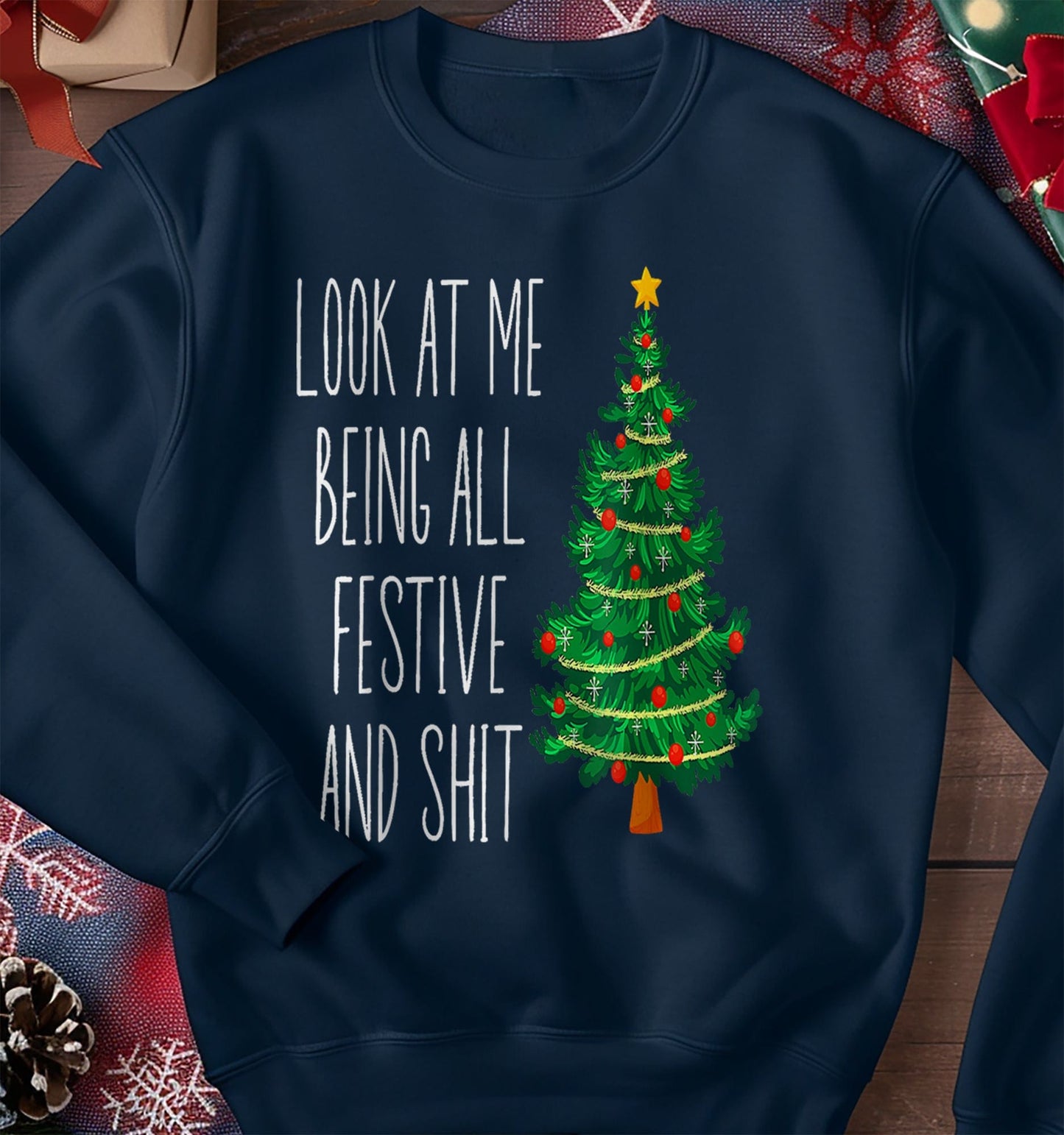 Funny Vintage Xmas Look At Me Being All Festive Sweatshirt