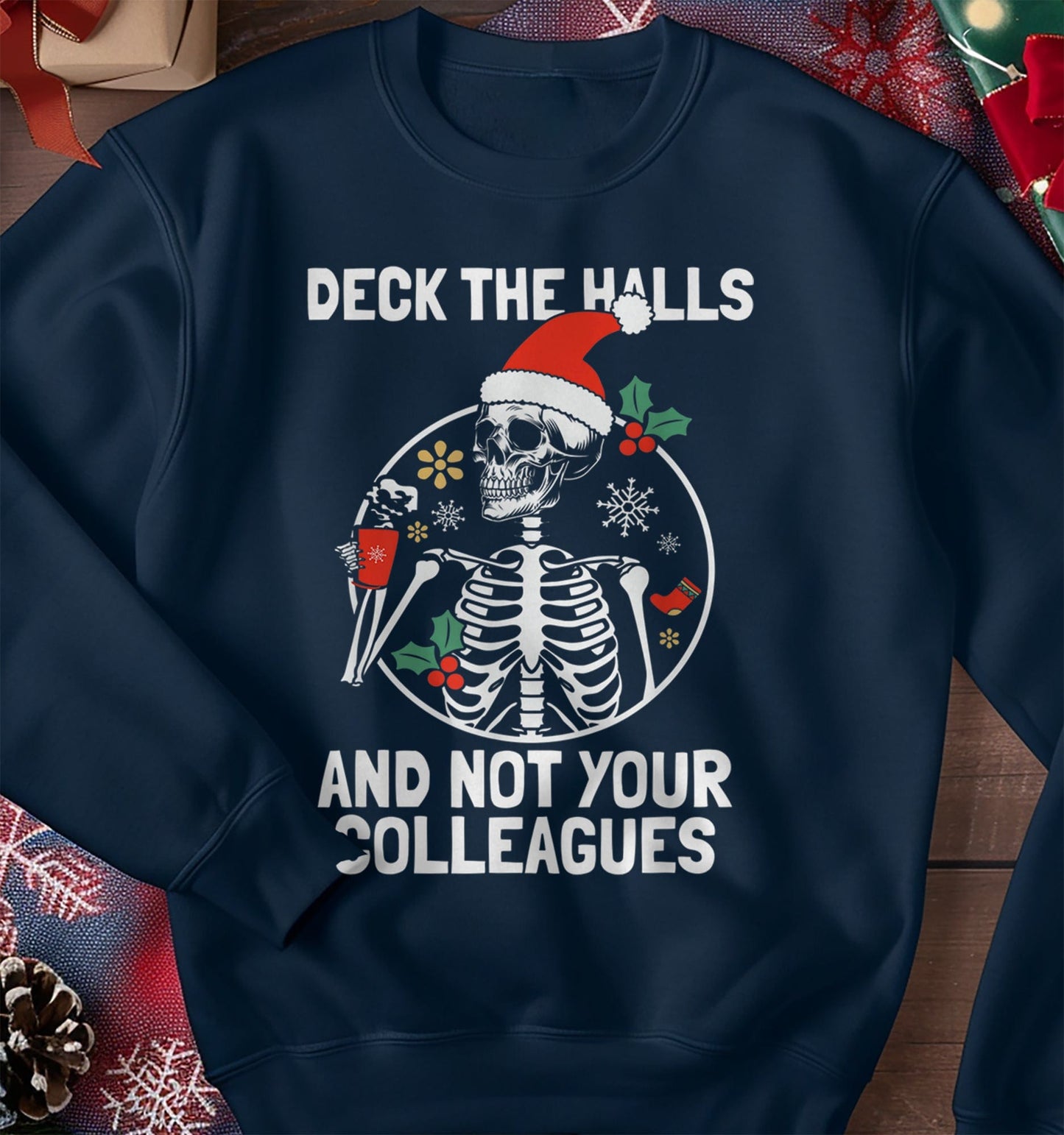 Deck the Hall, Not Your Colleagues! Christmas Sweatshirt