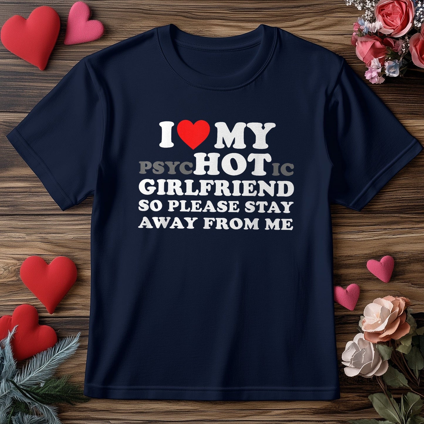 I Love My PsyHOTic Girlfriend T-Shirt