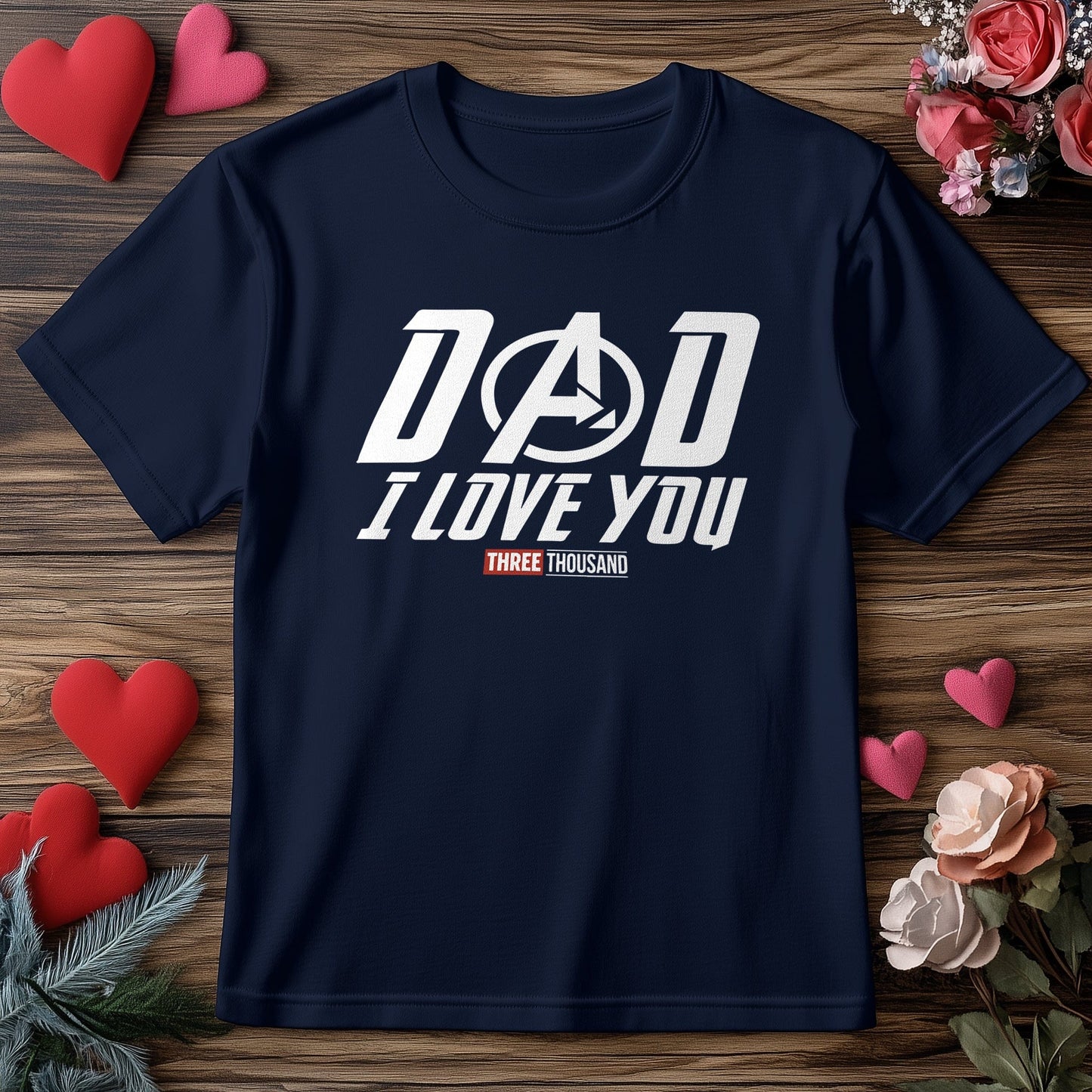 Dad, I Love You 3000 T-Shirt