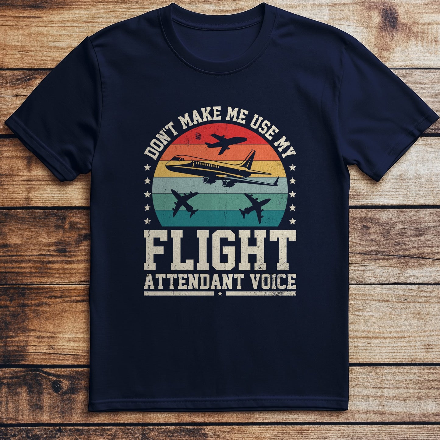 Don't Make Me Use T-Shirt