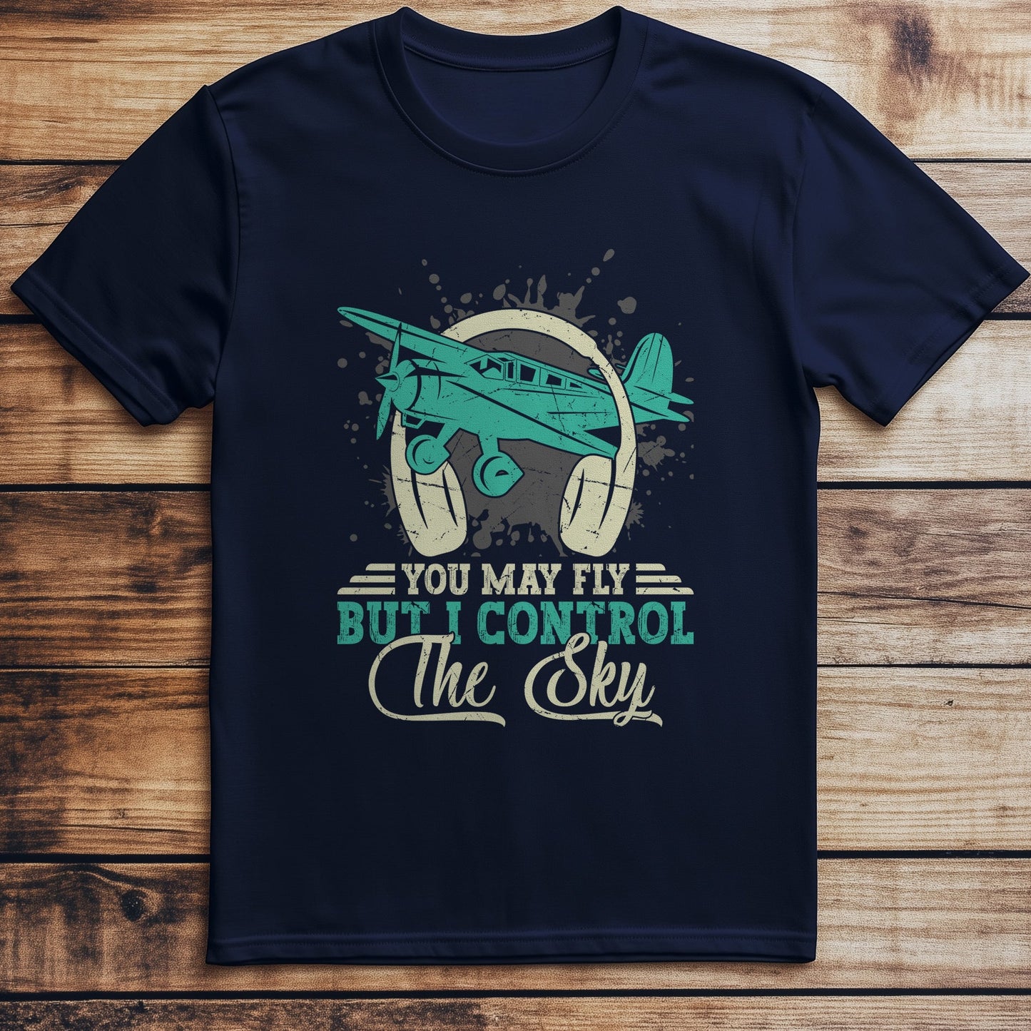 You May Fly But I T-Shirt