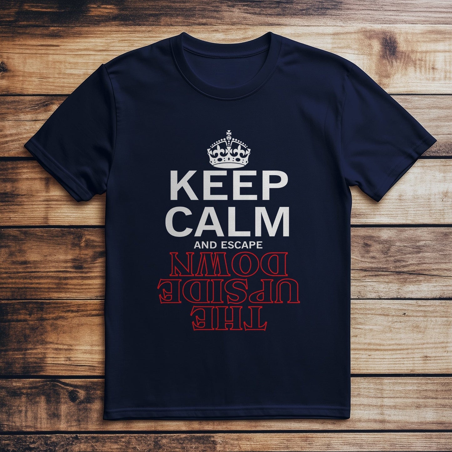 Keep Calm Upside Down T-shirt - Witty