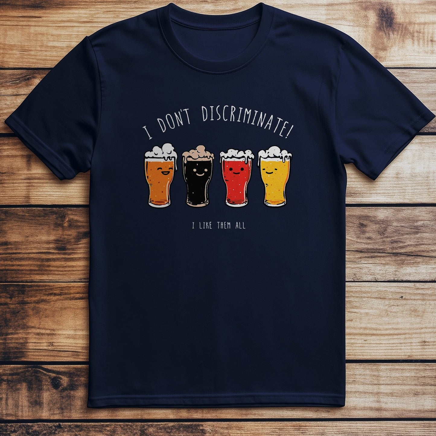Don't Discriminate, I Like All T-Shirt
