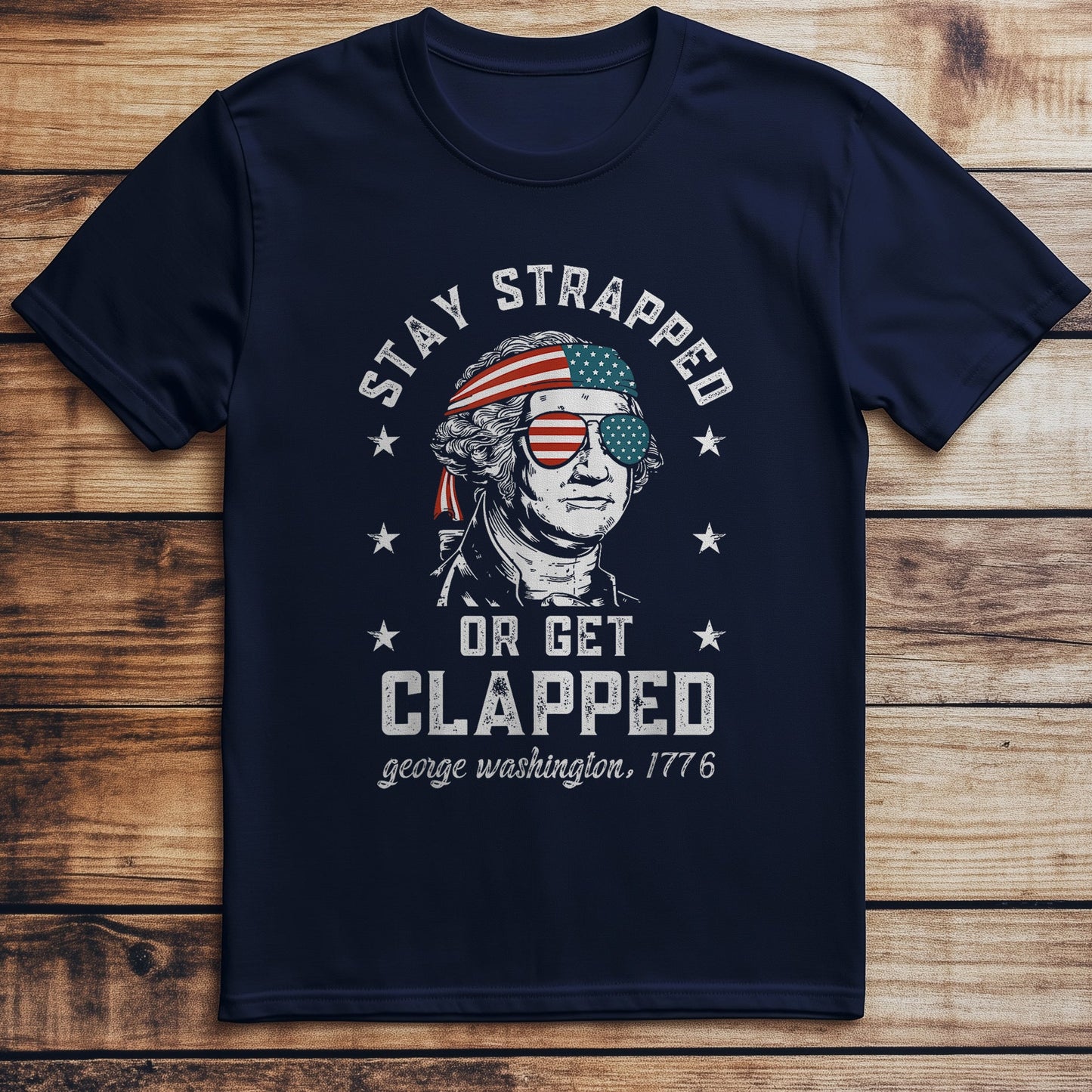 Stay Strapped Or T-Shirt