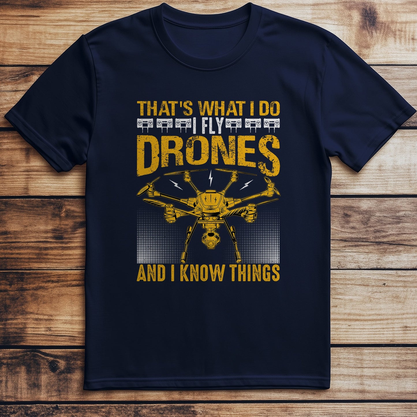 Drone and I Know T-Shirt